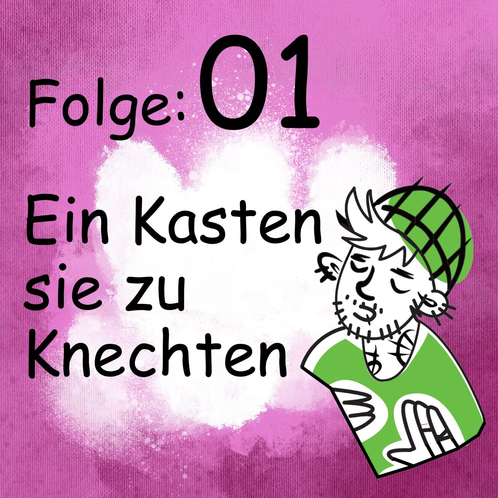 Ein Kasten sie zu Knechten
