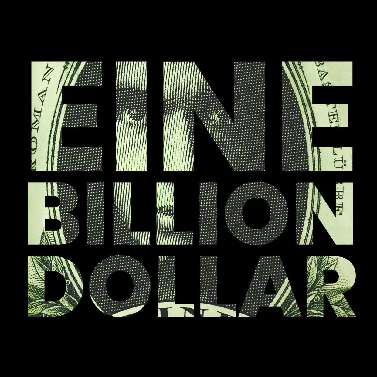 EINE BILLION DOLLAR