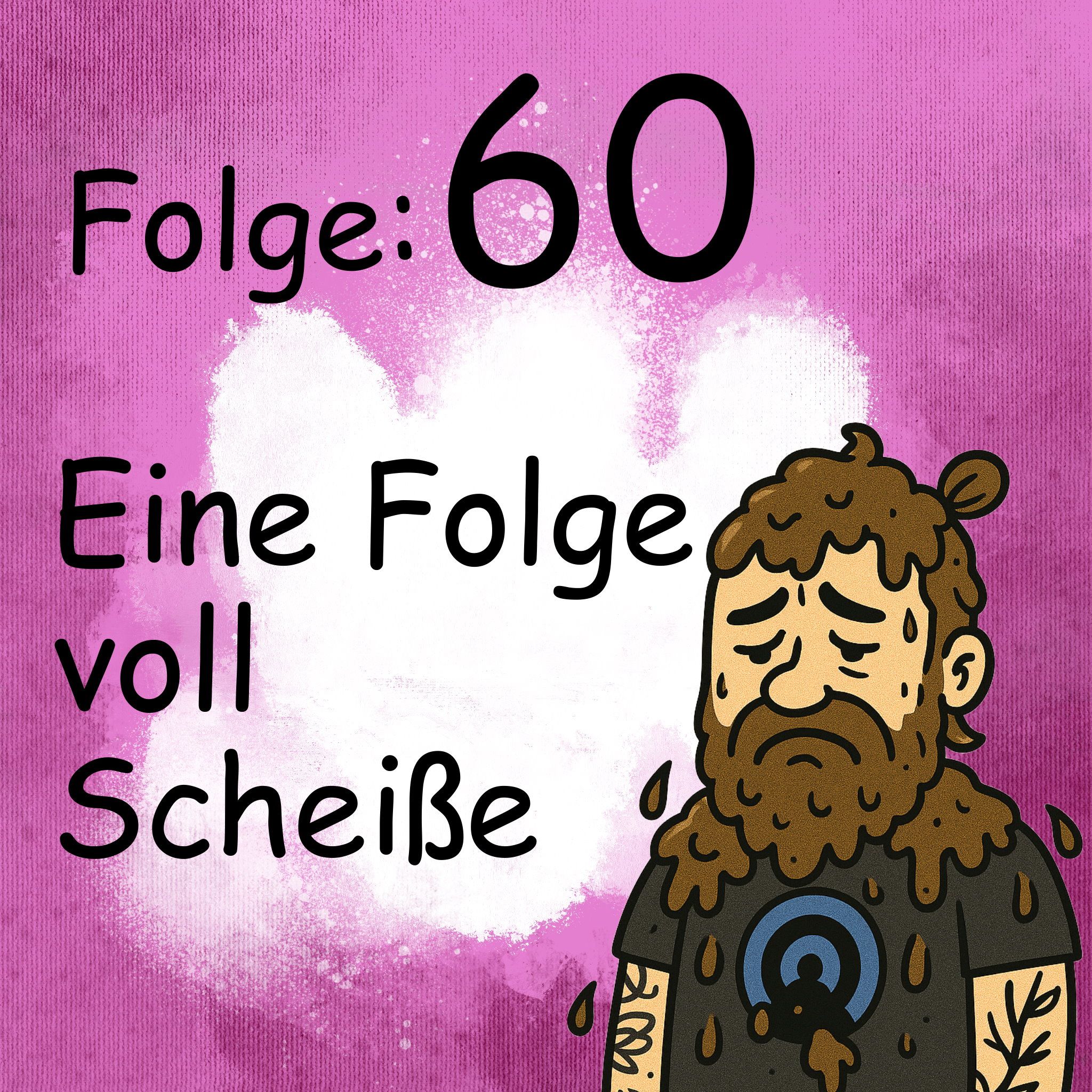 Eine Folge voll Scheiße