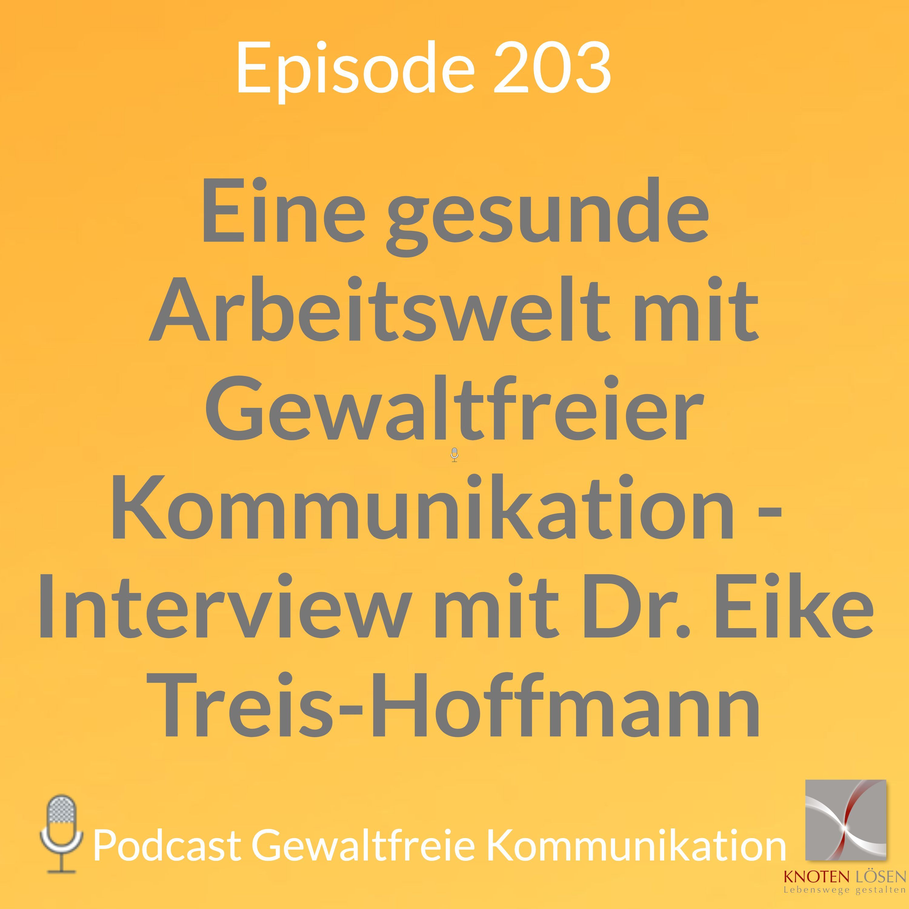 Eine gesunde Arbeitswelt mit Gewaltfreier Kommunikation - Interview mit Dr. Eike Treis-Hoffmann