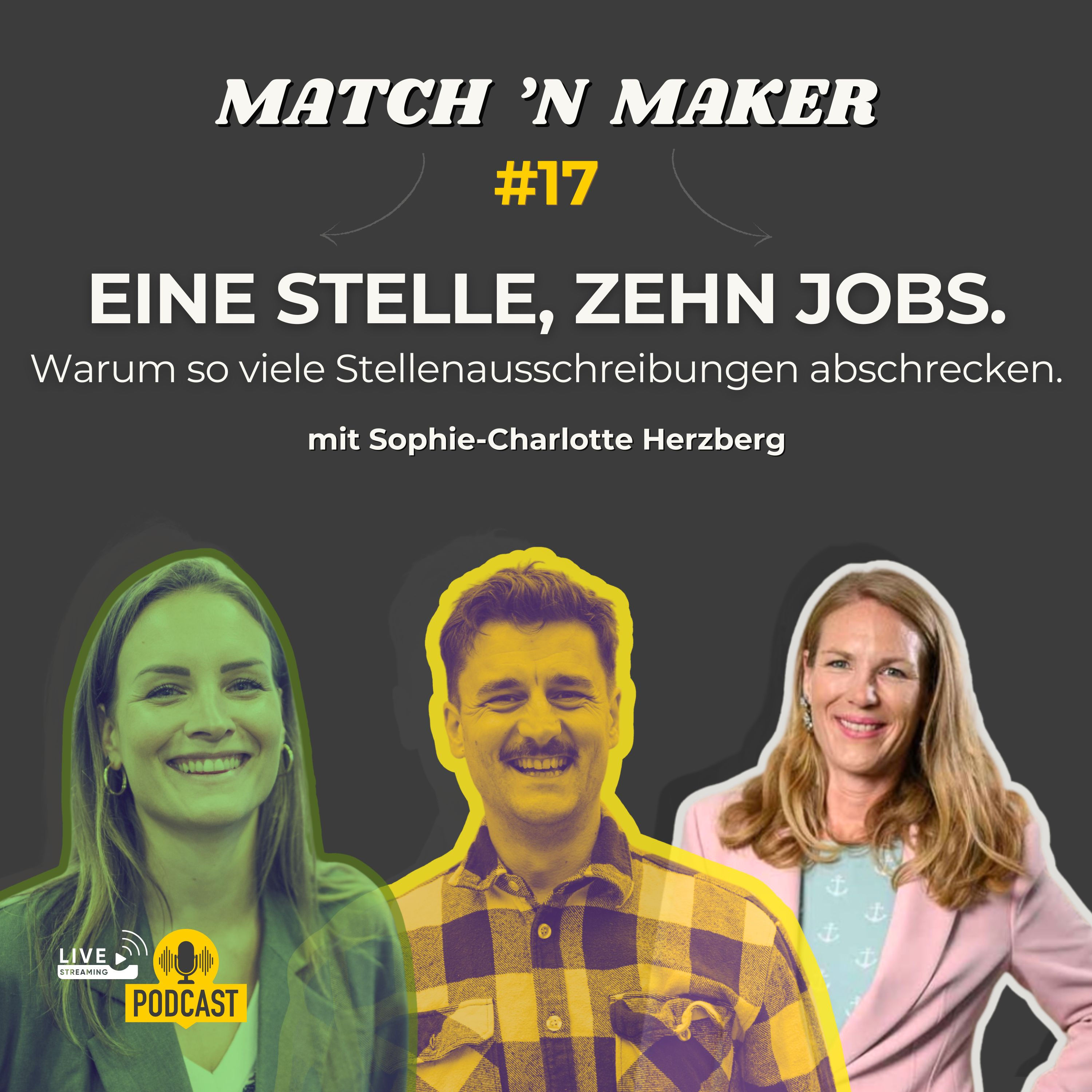 Eine Stelle, zehn Jobs. Warum so viele Stellenausschreibungen abschrecken. Mit Sophie Charlotte Herzberg #17