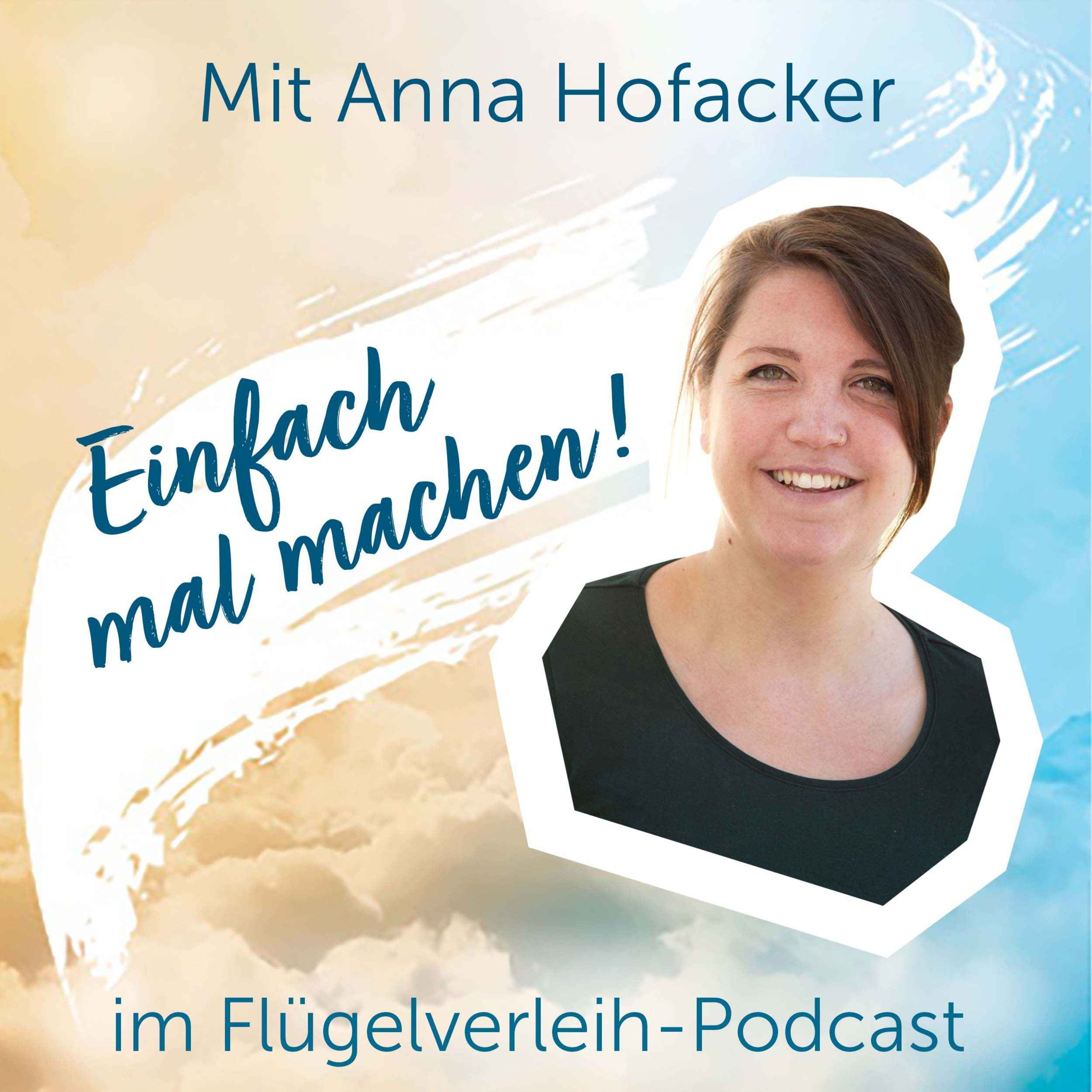 Einfach mal machen! - mit Anna Hofacker