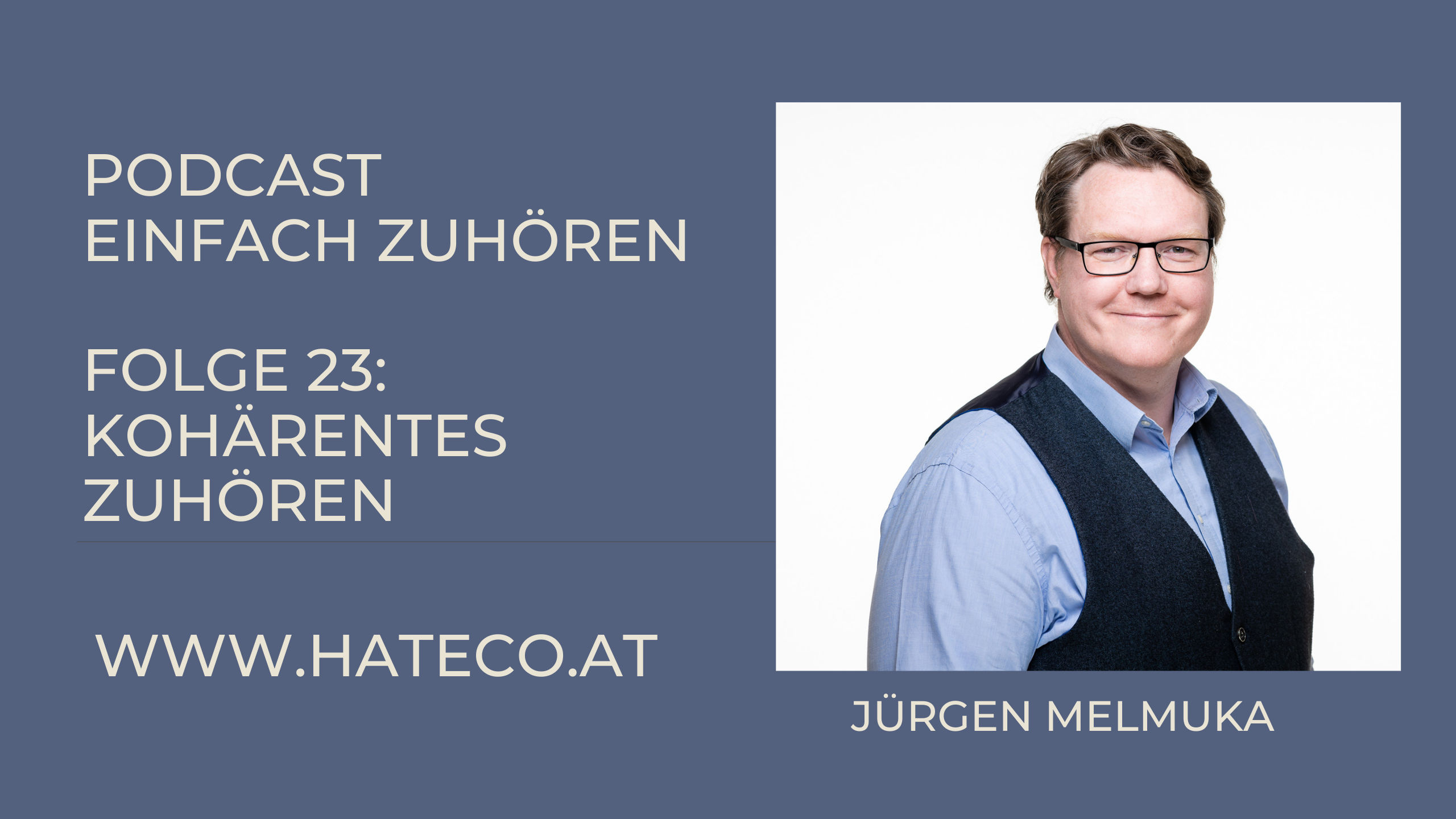 Einfach Zuhören - Folge 23 - kohärentes Zuhören für Führungskräfte