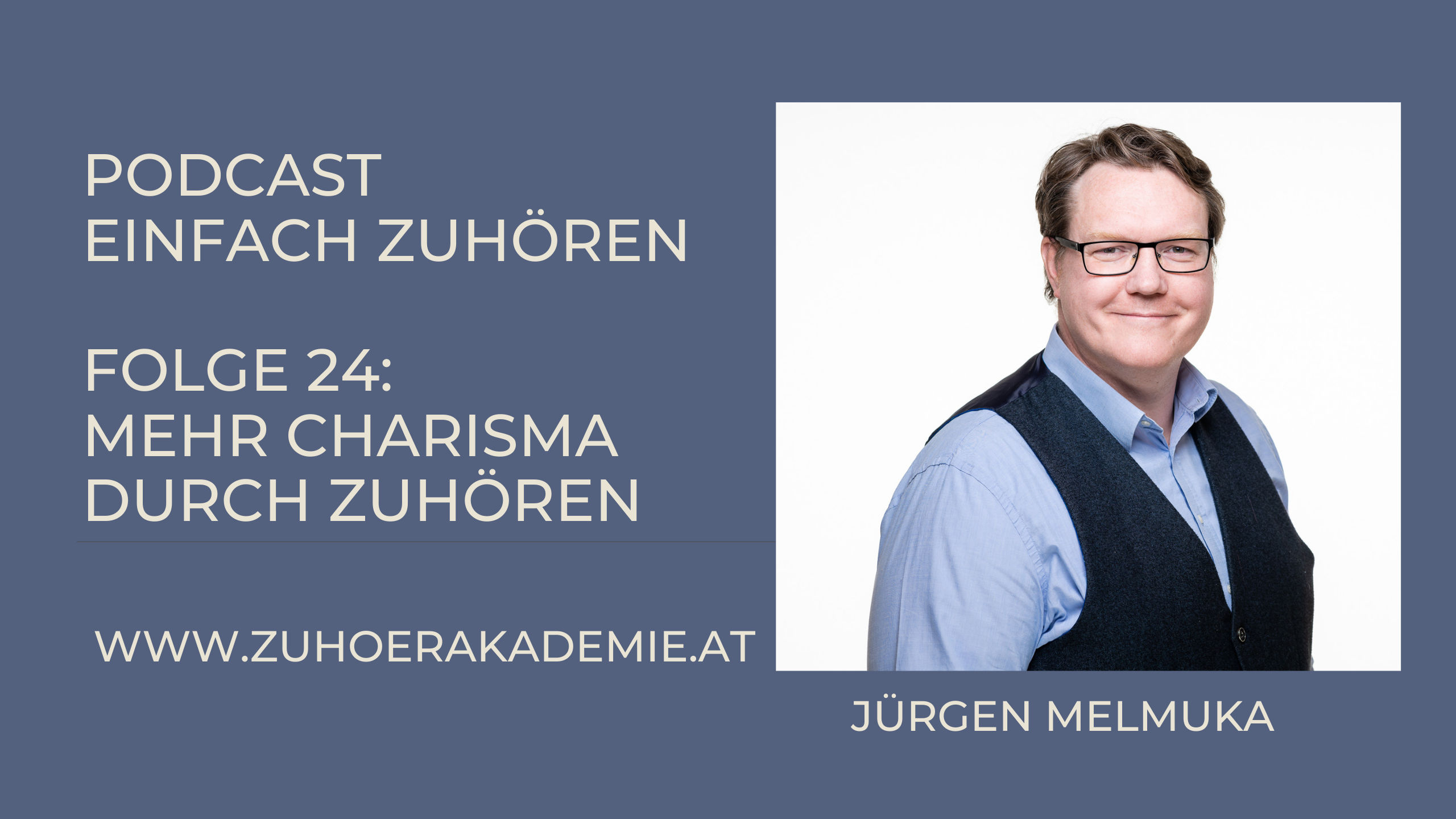 Einfach Zuhören - Folge 24 - Mehr Charisma durch Zuhören