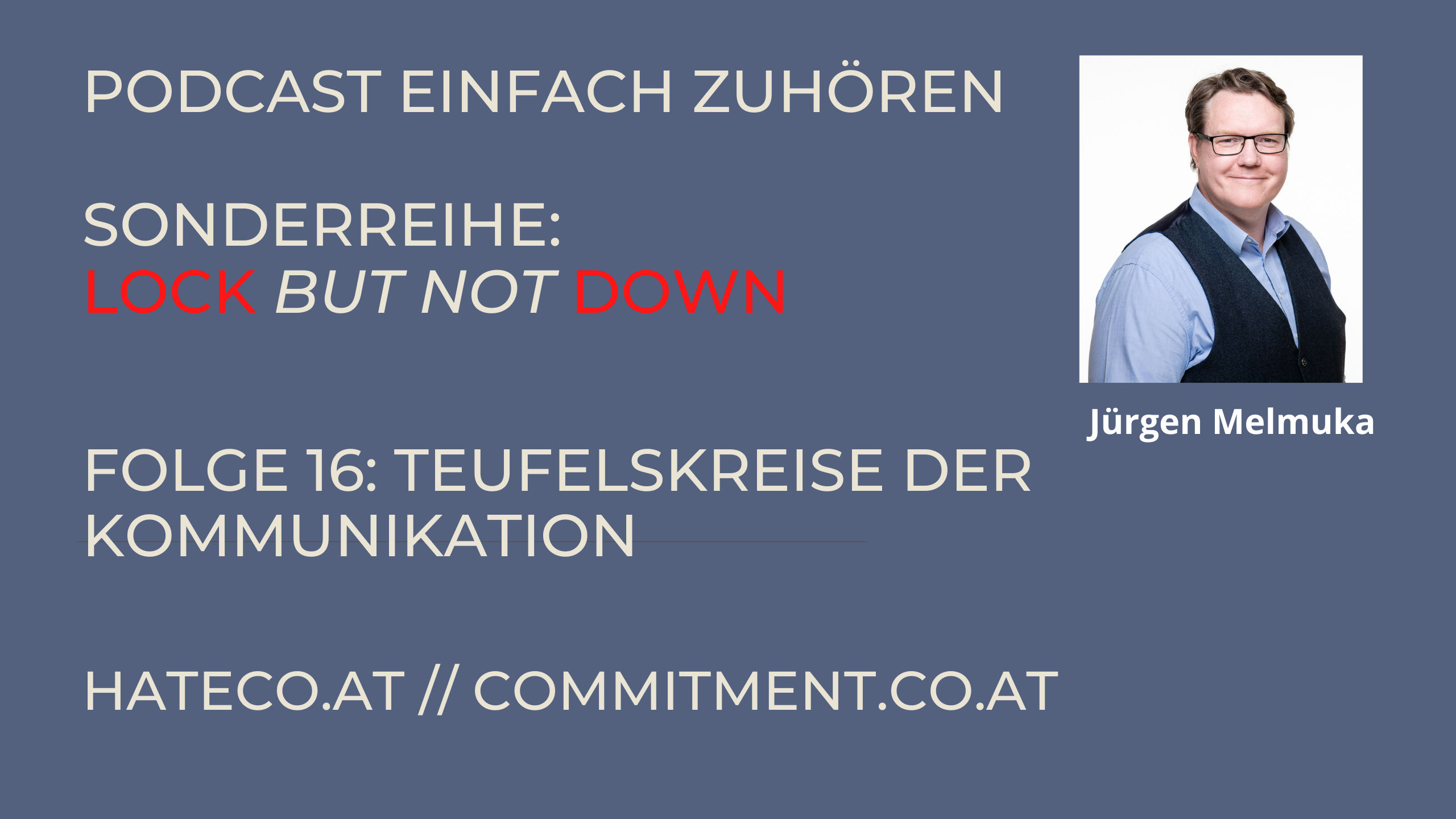 Einfach Zuhören - Sonderreihe Lockbutnotdown - Kapitel 16 - Teufelskreise der Kommunikation