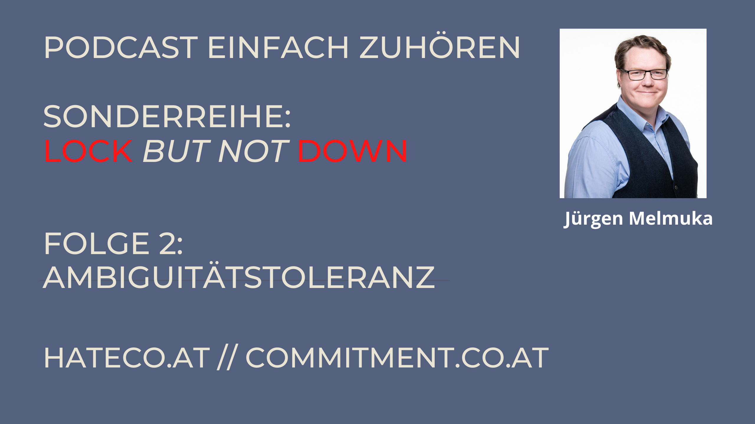 Einfach Zuhören - Sonderreihe Lockbutnotdown - Kapitel 2 Ambiguitätstoleranz