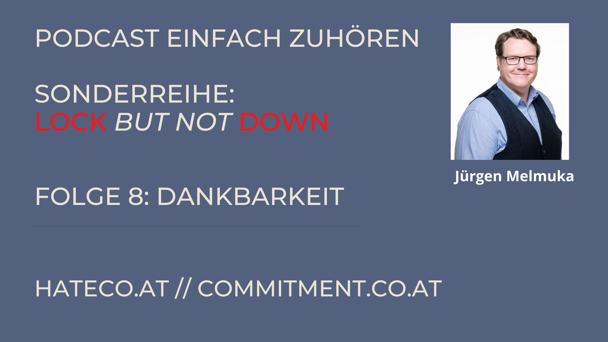 Einfach Zuhören - Sonderreihe Lockbutnotdown - Kapitel 8 - Dankbarkeit