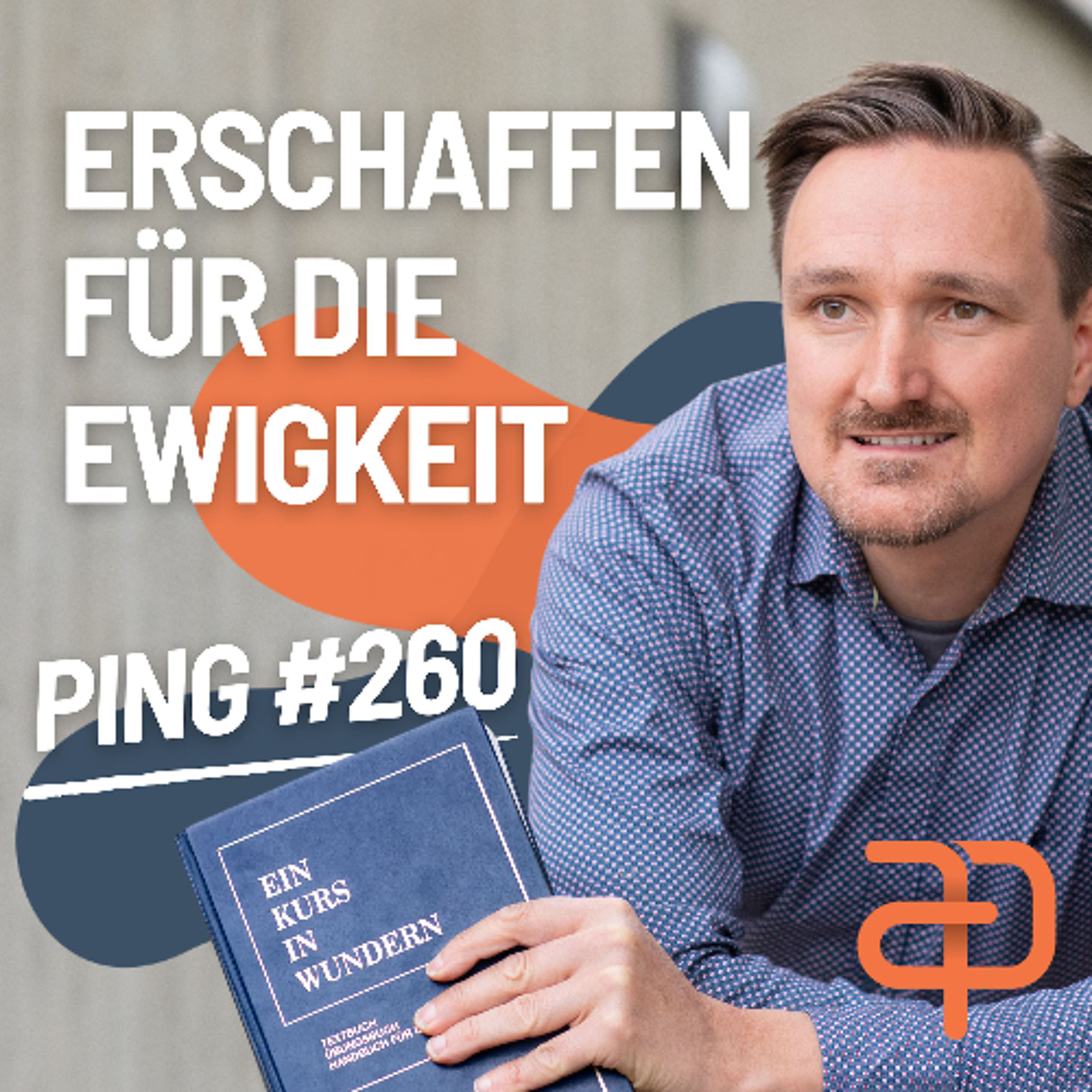 EKIW Lektion 260 – Ich will mich daran erinnern, dass GOTT mich schuf | Ping - Andreas Pröhl