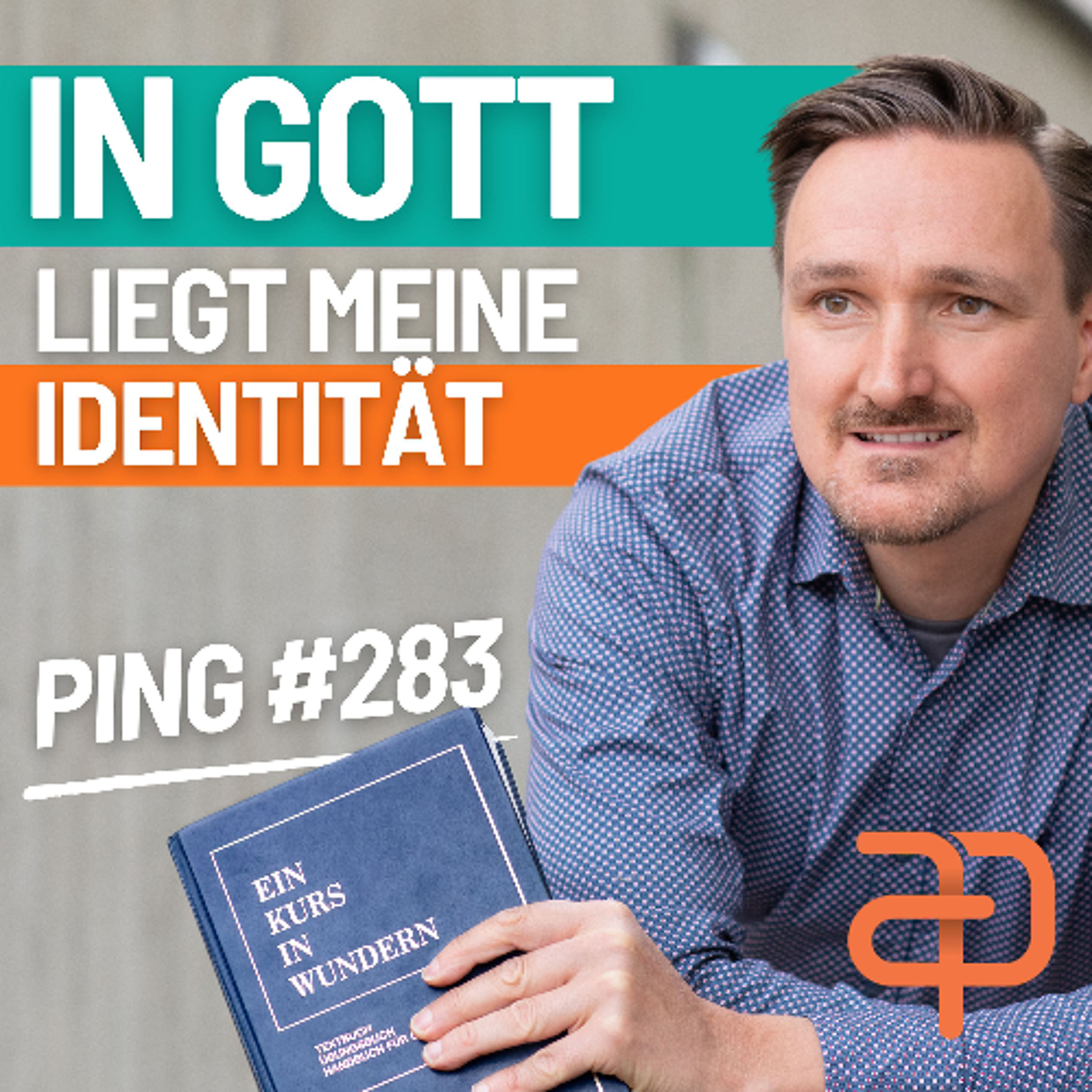 EKIW Lektion 283 – Meine wahre Identität weilt in Dir. | Ping - Andreas Pröhl