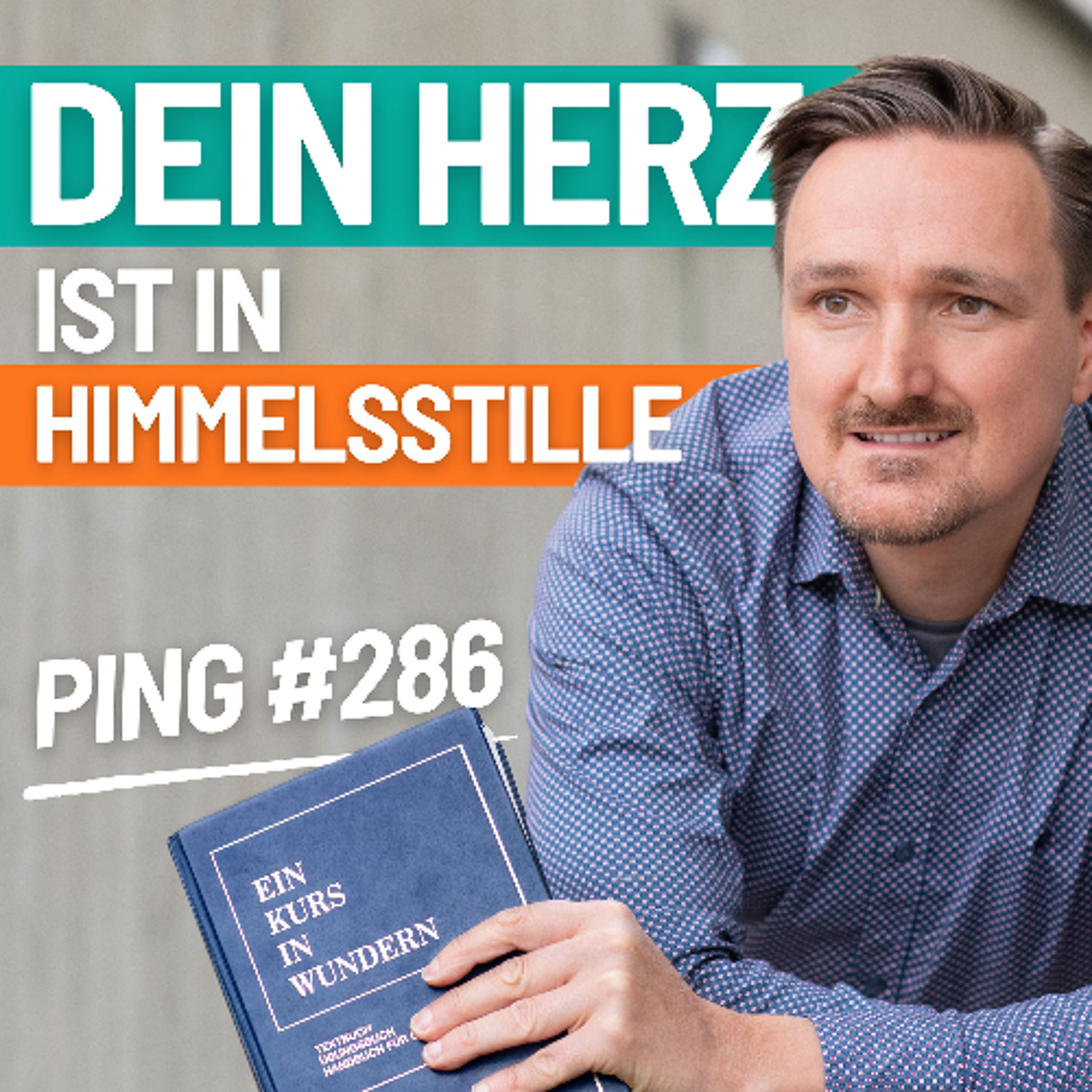 EKIW Lektion 286 – Mein Herz wird von des Himmels Stille heut umfangen | Ping - Andreas Pröhl