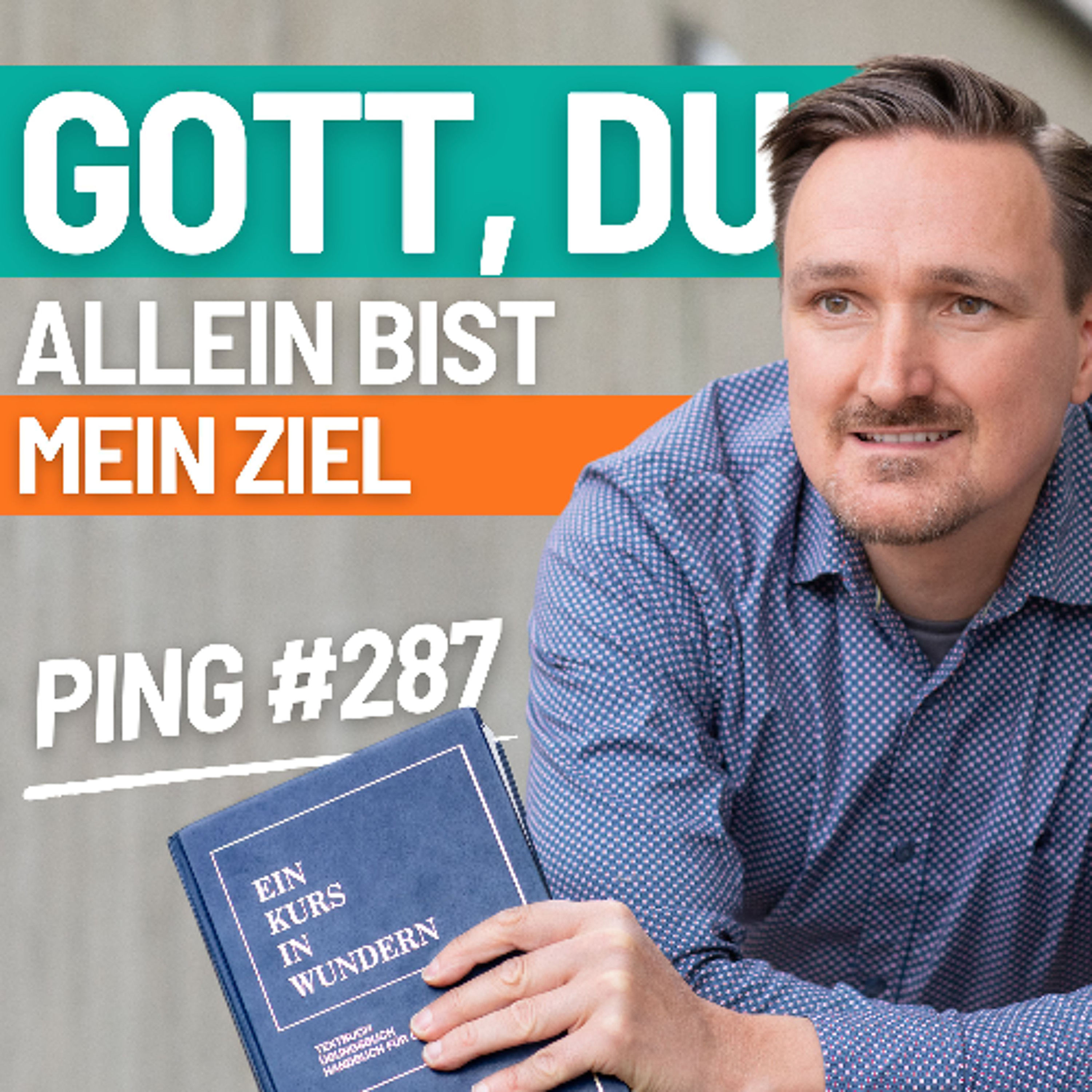 EKIW Lektion 287 – Du bist mein Ziel, mein Vater. Du allein | Ping - Andreas Pröhl