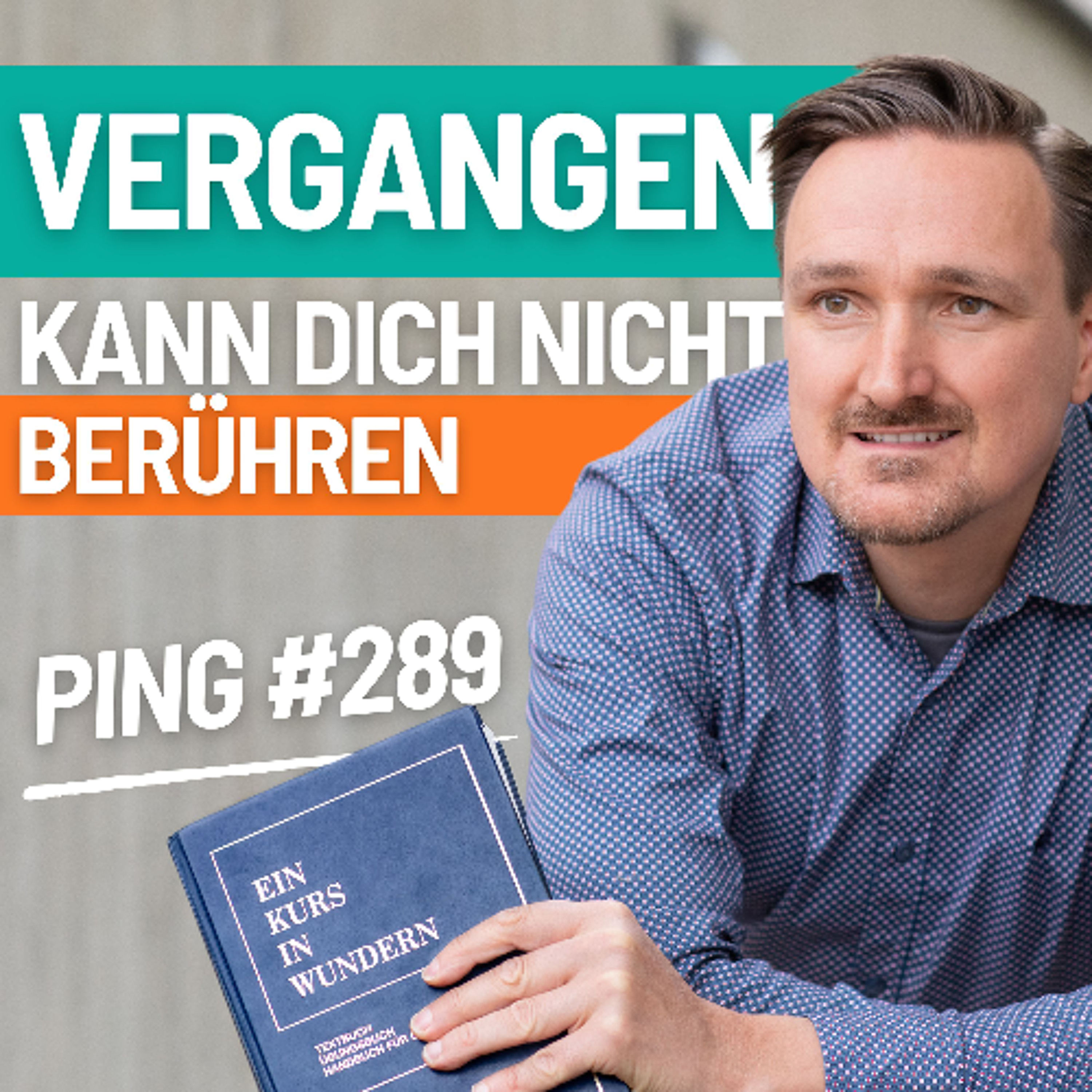 EKIW Lektion 289 – Die Vergangenheit ist vorbei. Sie kann mich nicht berühren. | Ping - Andreas Pröhl