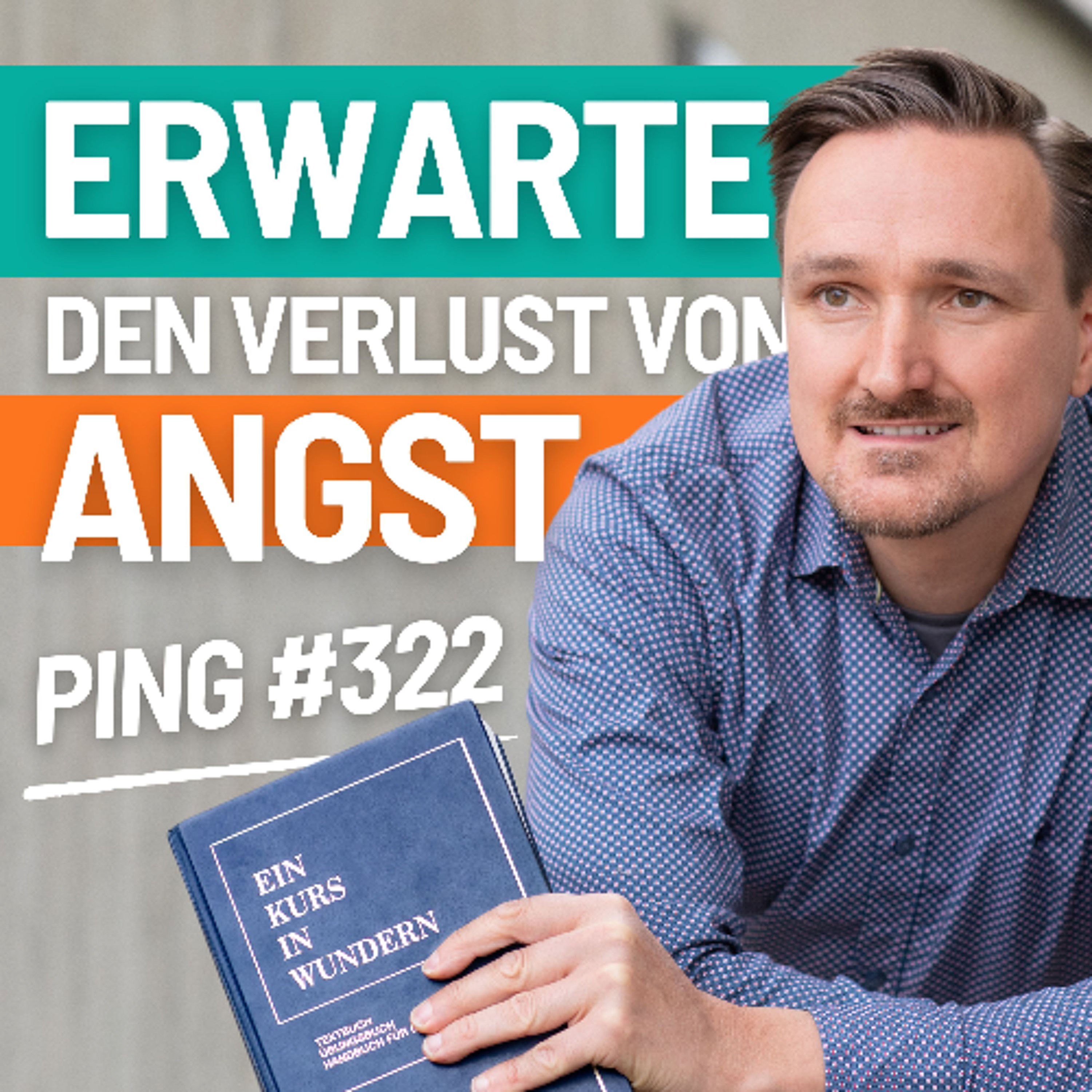 EKIW Lektion 322 - Ich kann nur das aufgeben, was nie wirklich war | Ping - Andreas Pröhl