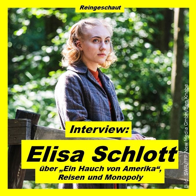 Elisa Schlott über Reisen, "Ein Hauch von Amerika" und Monopoly - Interview