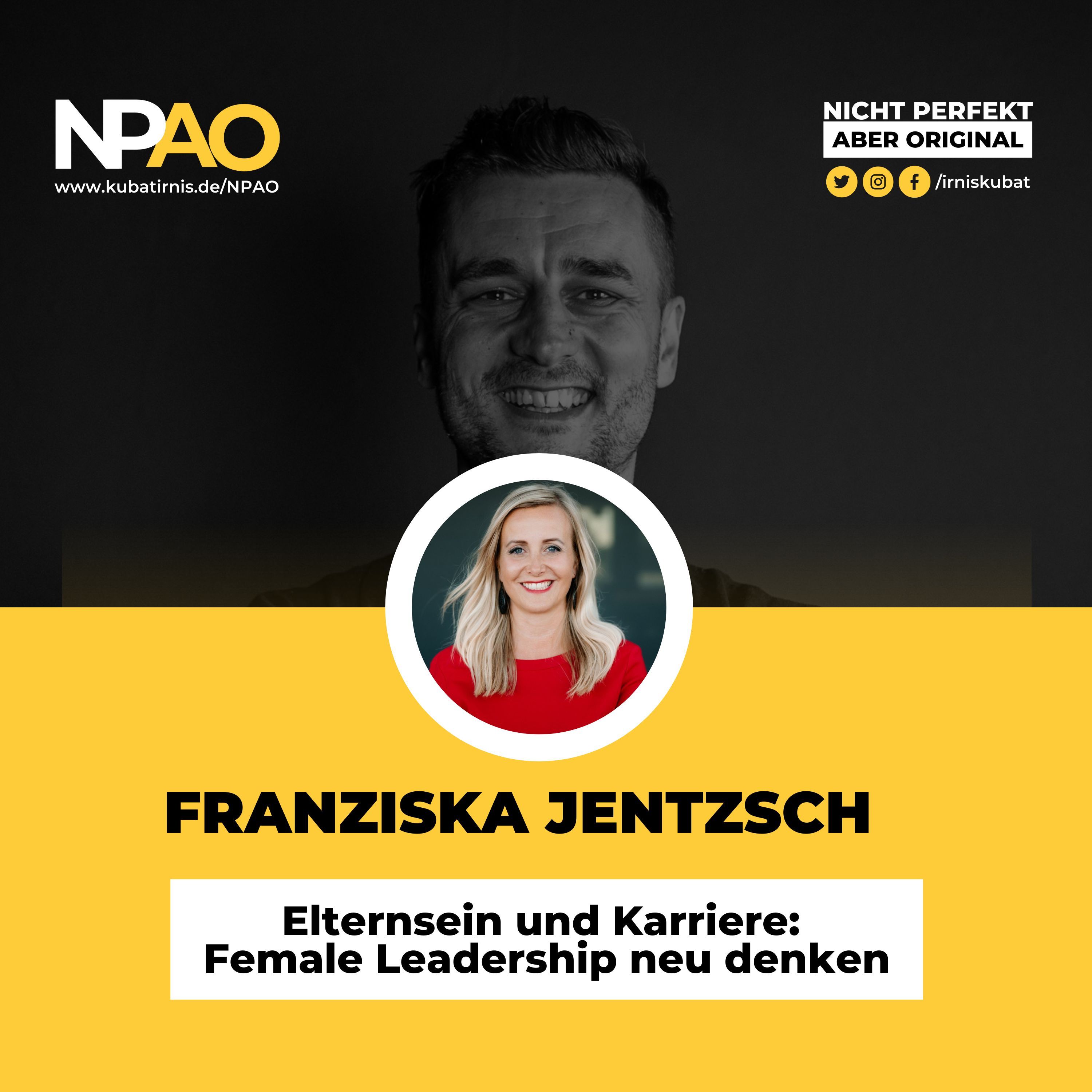 „Elternsein und Karriere: Female Leadership neu denken“ – #51 -Franziska Jentzsch, Geschäftsführerin und Gründerin XPERTZ.CONSULTING