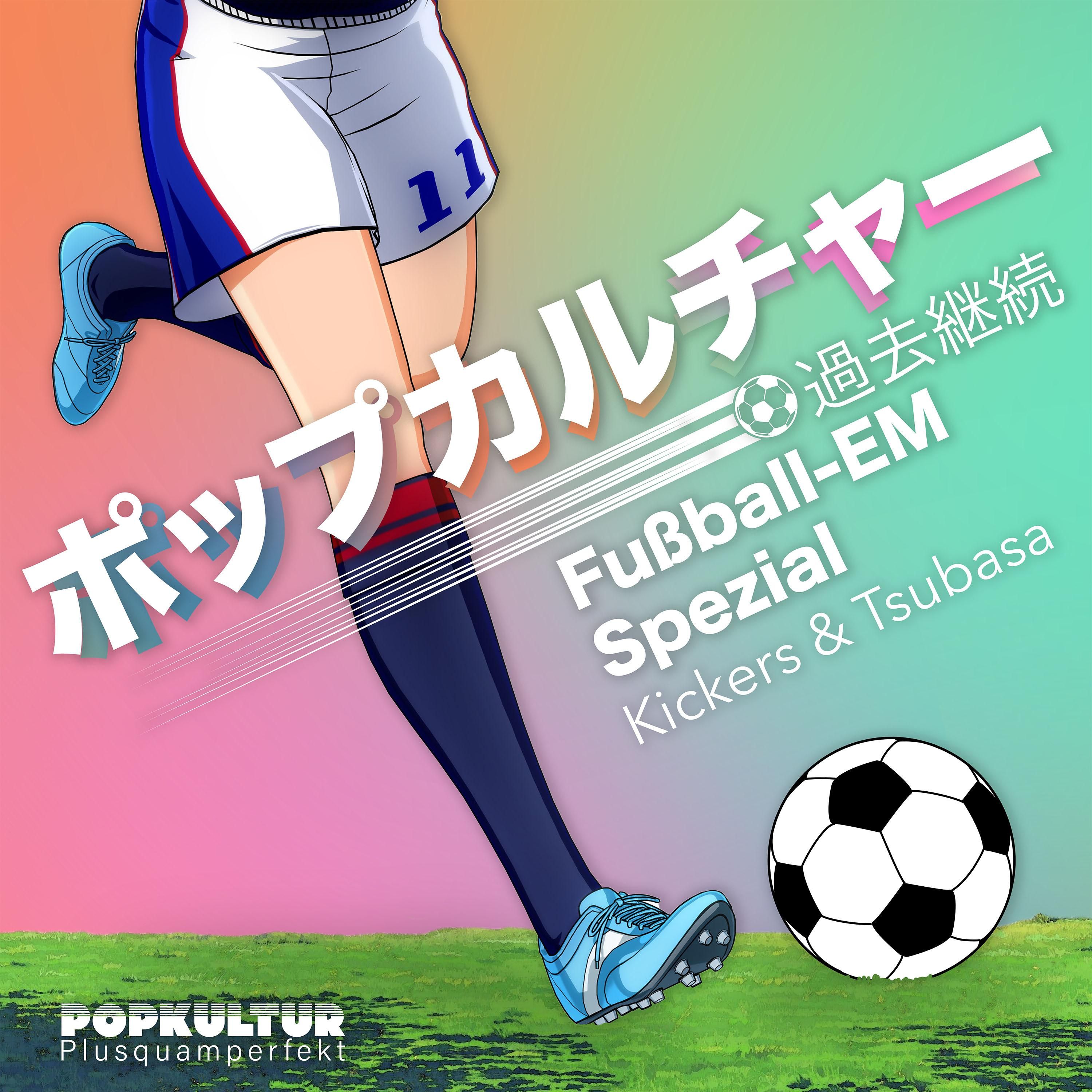 EM-Special: Kickers & Captain Tsubasa