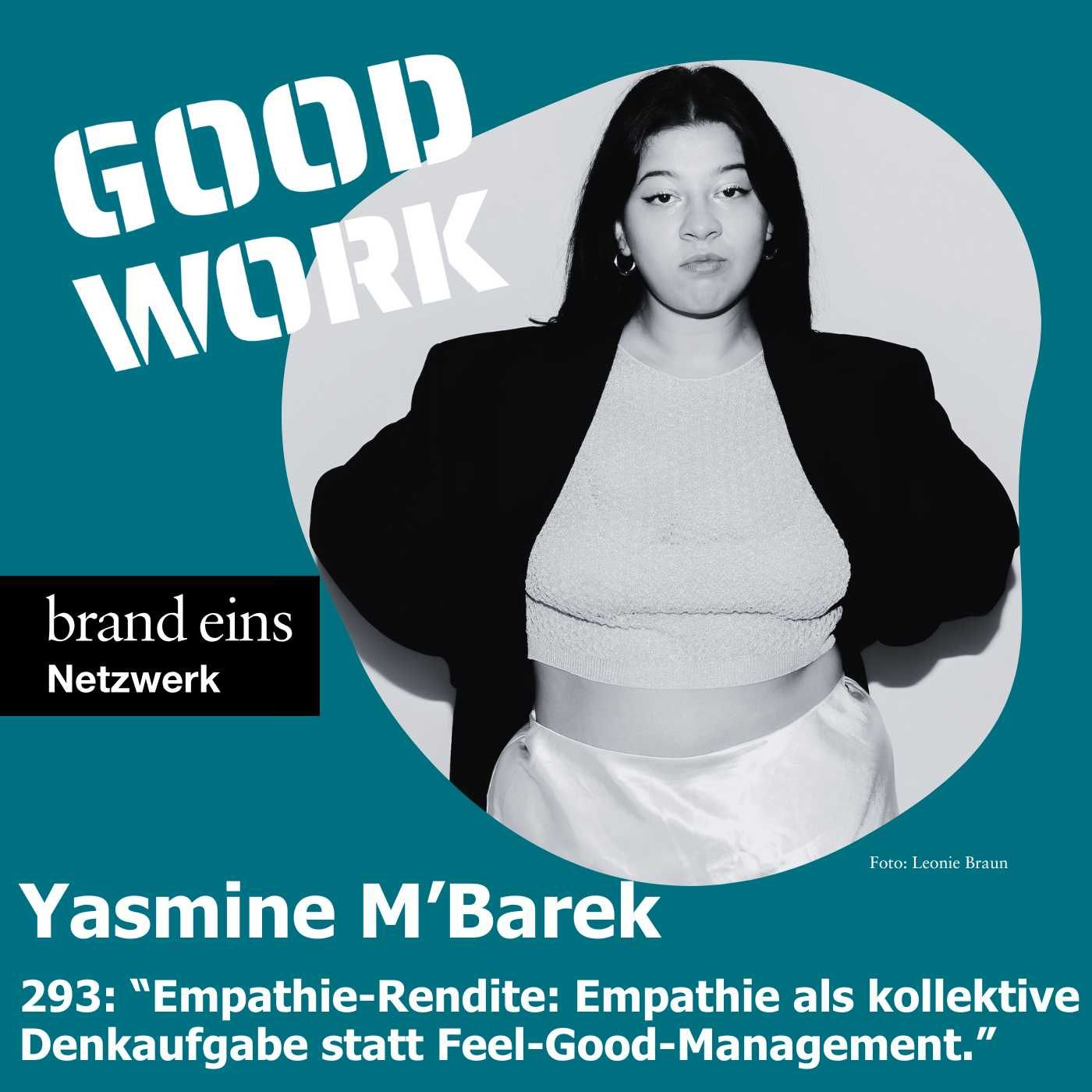 Empathie als kollektive Denkaufgabe, nicht als Feel-Good-Management. Yasmine M'Barek (293)