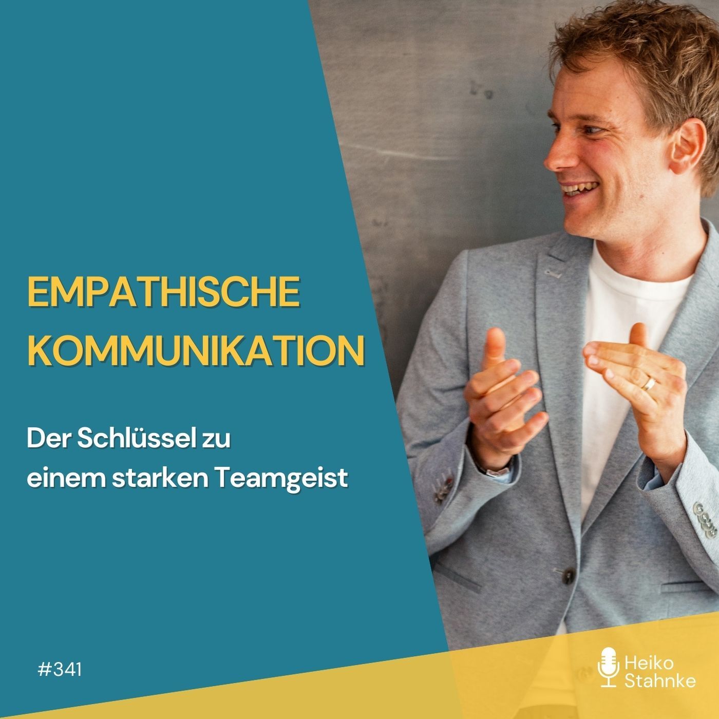 Empathische Kommunikation – Der Schlüssel zu einem starken Teamgeist (#341)
