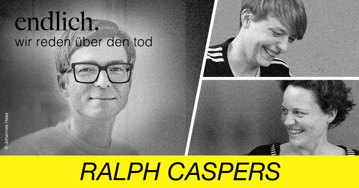 „endlich. Interview“ mit Ralph Caspers