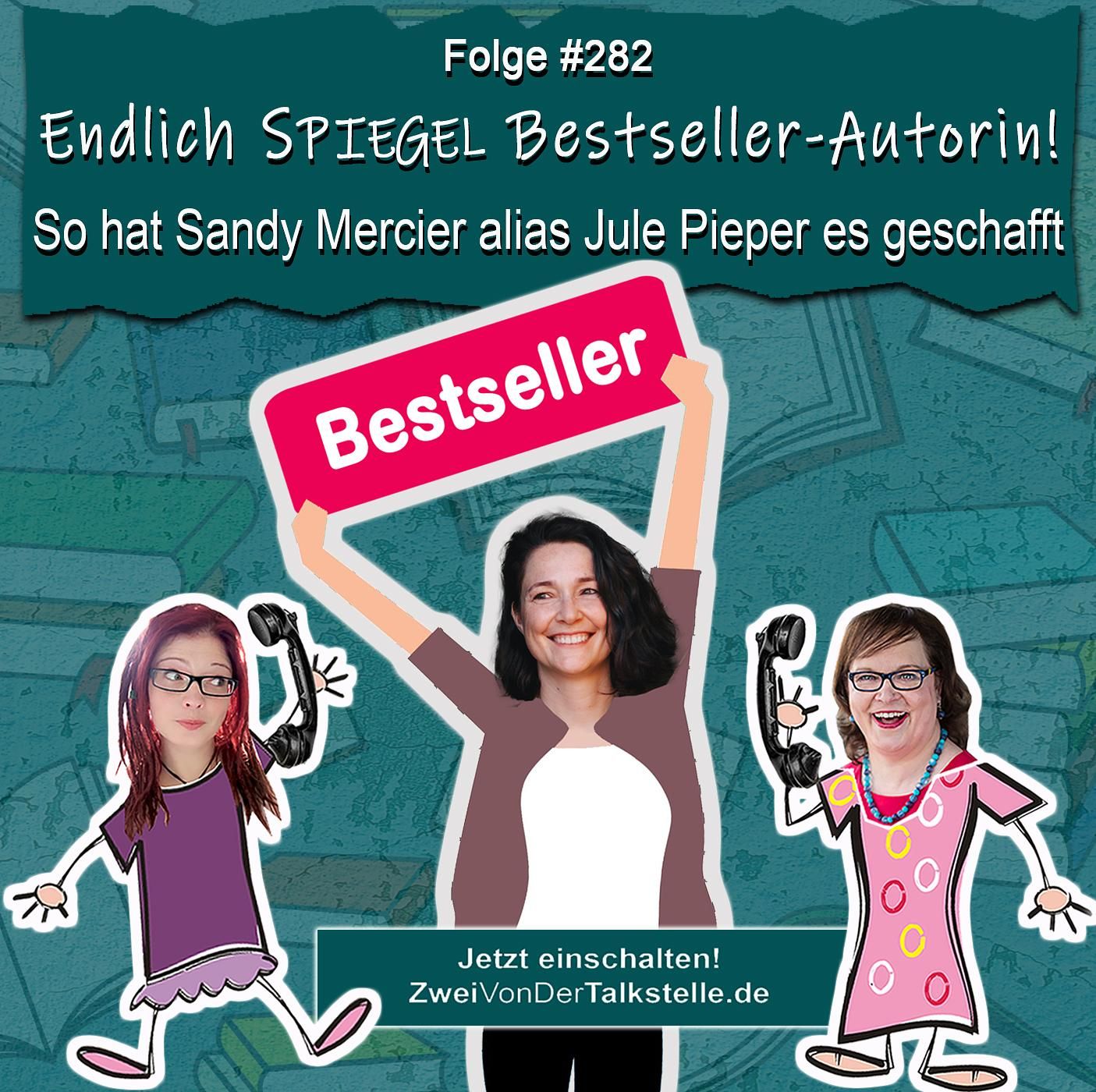 Endlich Spiegel Bestseller-Autorin! So hat Sandy Mercier alias Jule Pieper es geschafft