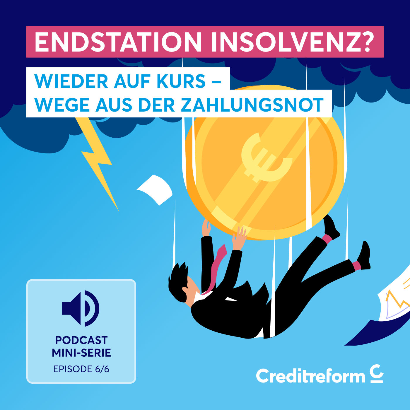 Endstation Insolvenz? Folge 6: Wieder auf Kurs – Wege aus der Zahlungsnot