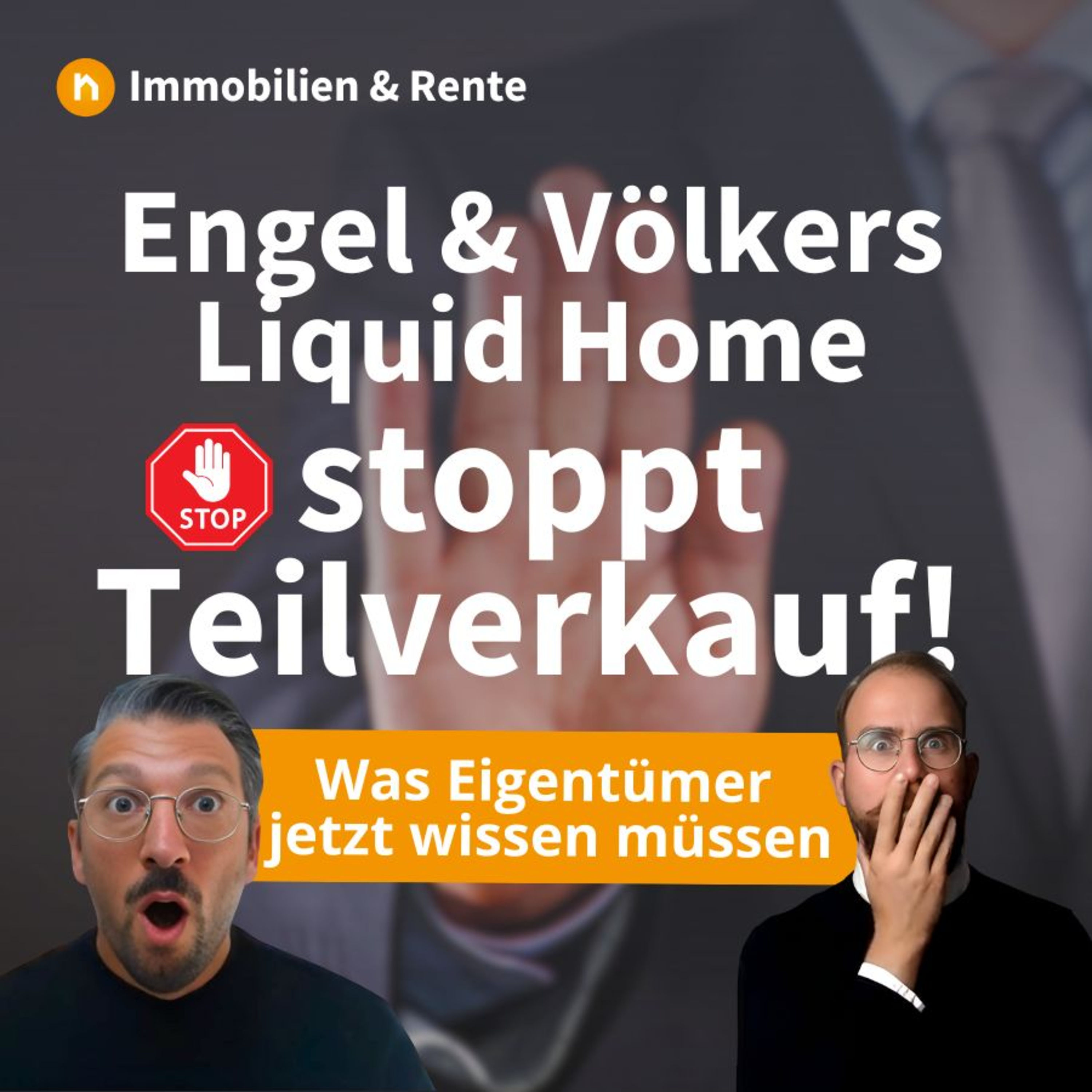 Engel & Völkers Liquid Home stoppt Teilverkauf: Was Eigentümer jetzt wissen müssen