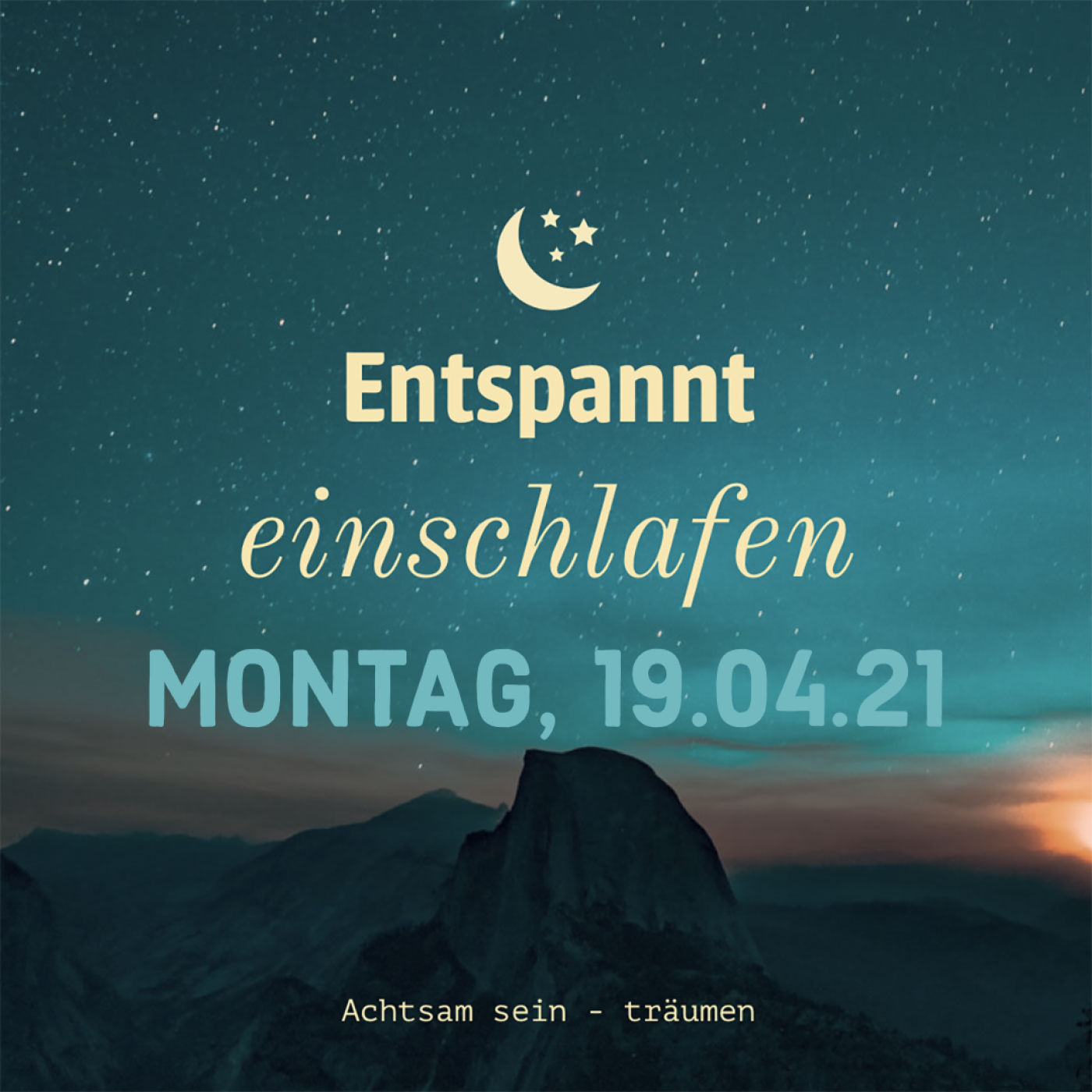 Entspannt einschlafen am Montag, 19.04.21