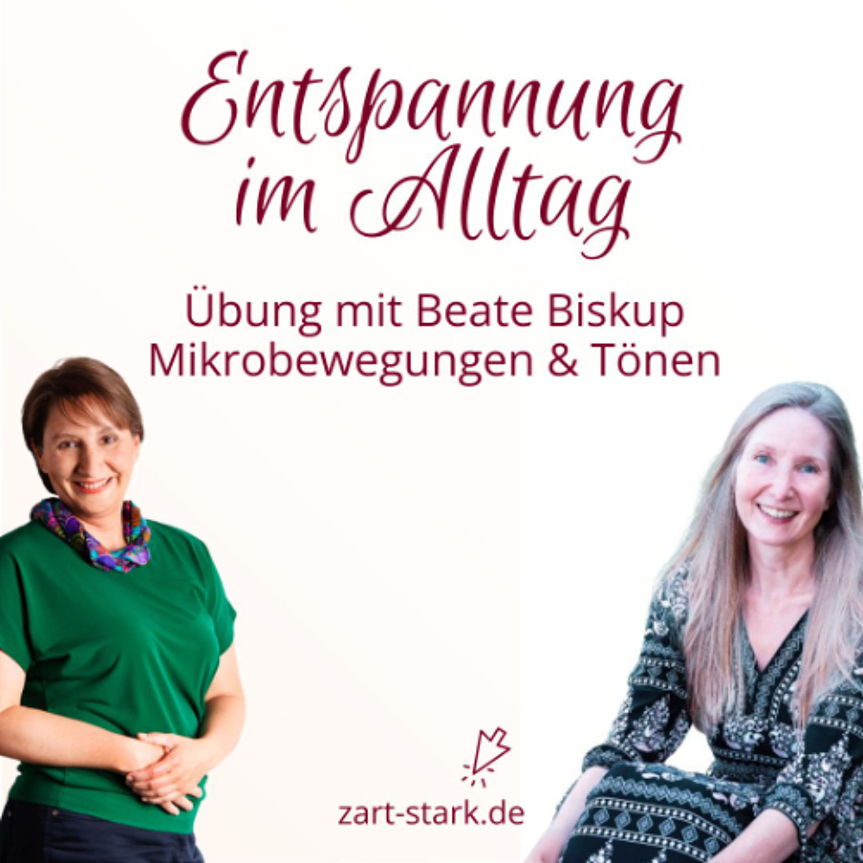 Entspannung im Alltag - Beate Biskup leitet an - Mikrobewegung & Tönen