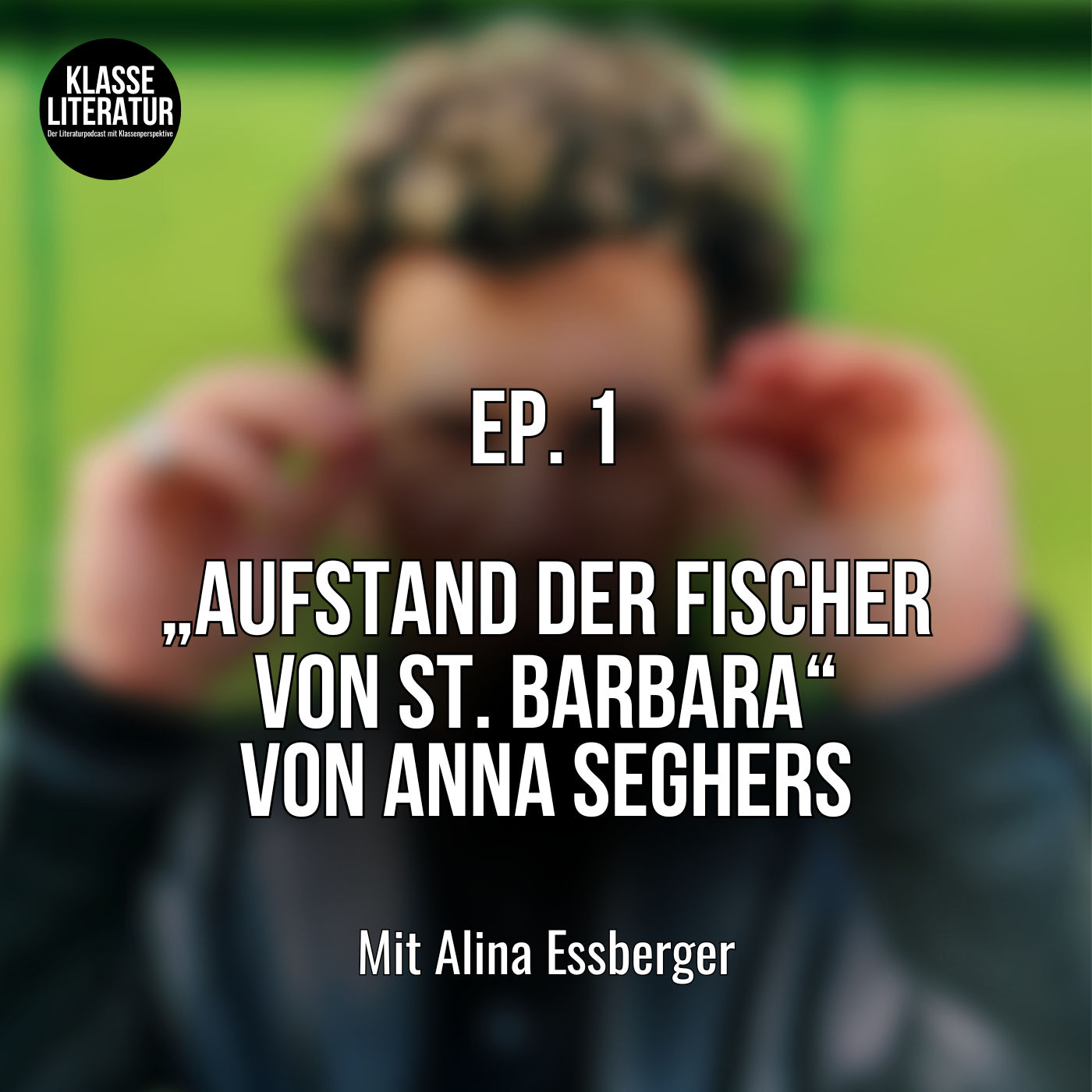 Ep. 1 „Aufstand der Fischer von St. Barbara“ von Anna Seghers