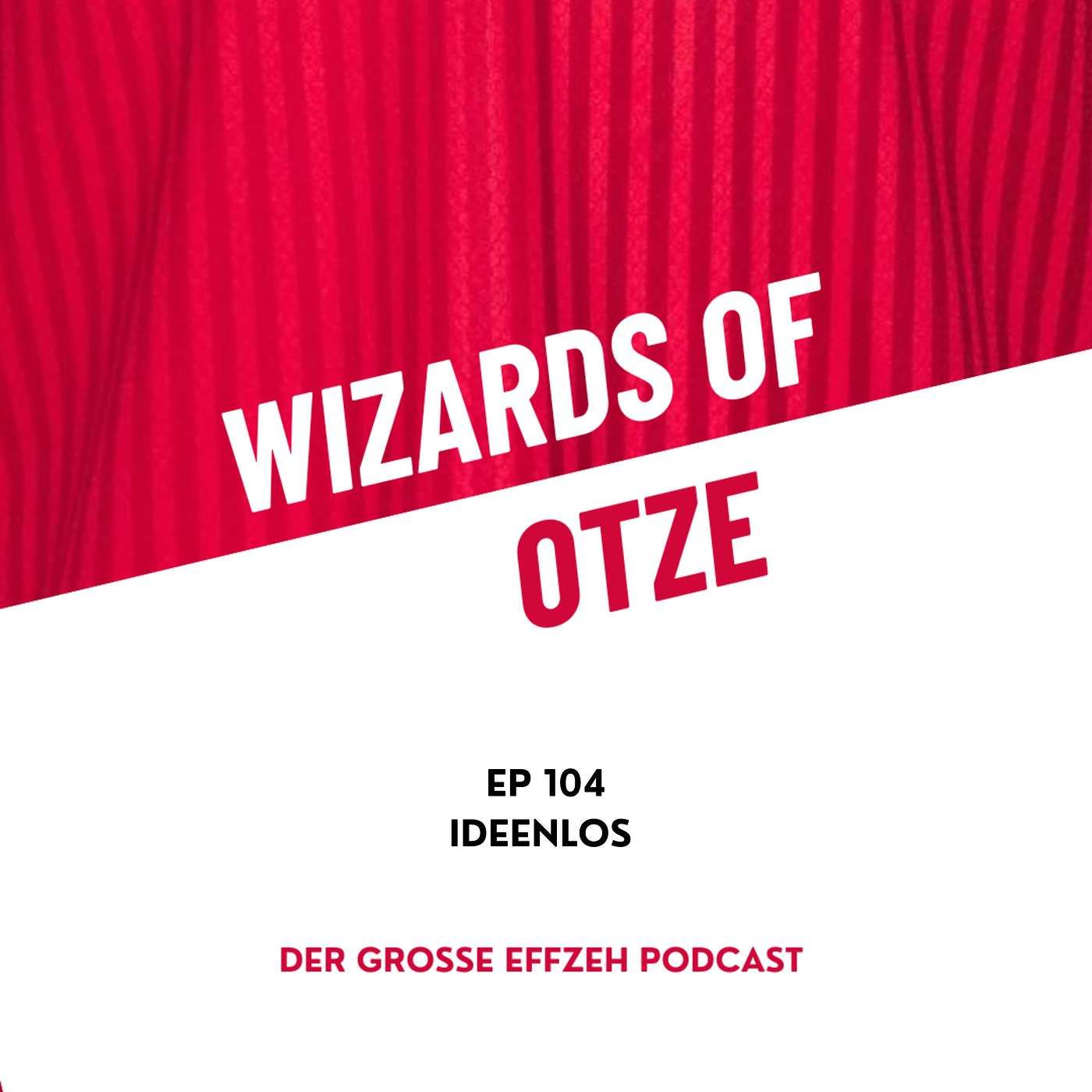 EP 104 | Ideenlos