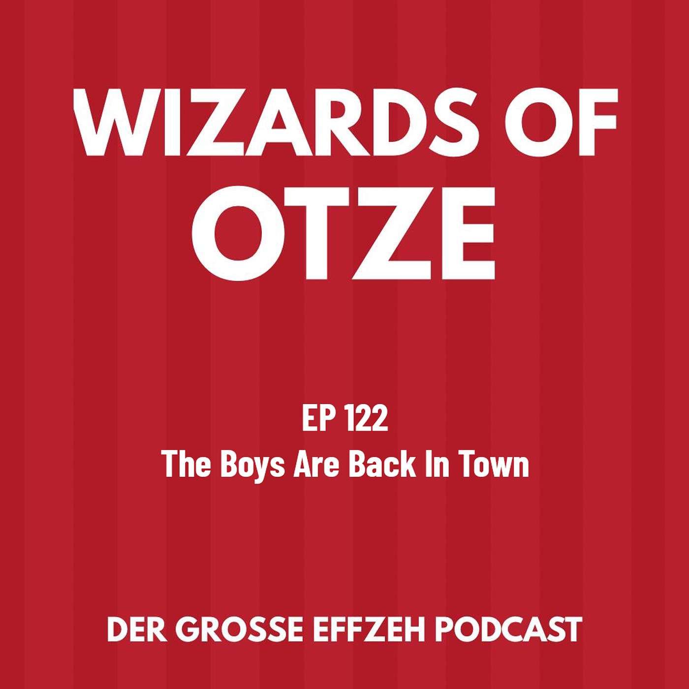 EP 122 | The Boys Are Back In Town