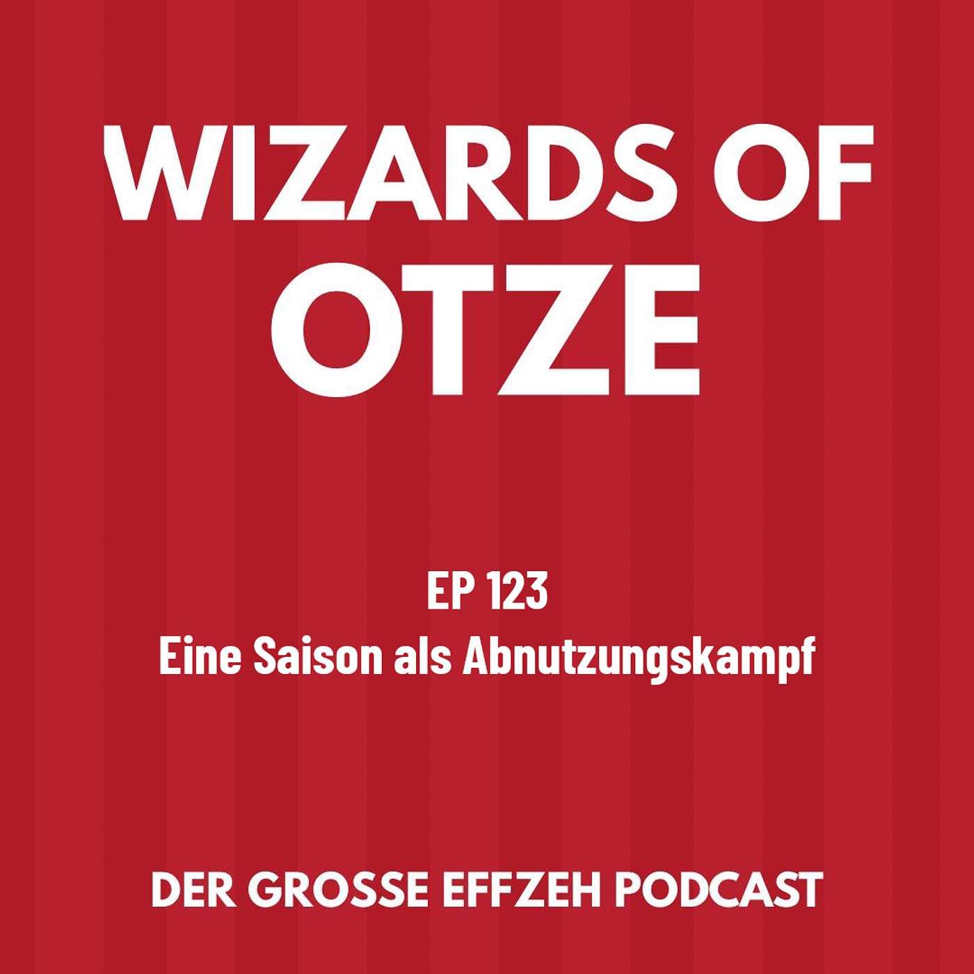EP 123 | Eine Saison als Abnutzungskampf