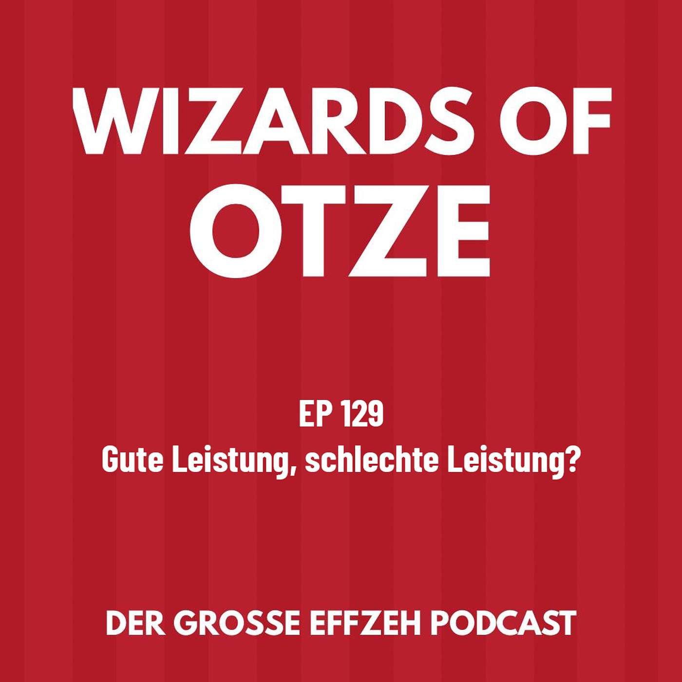 EP 129 | Gute Leistung, schlechte Leistung?