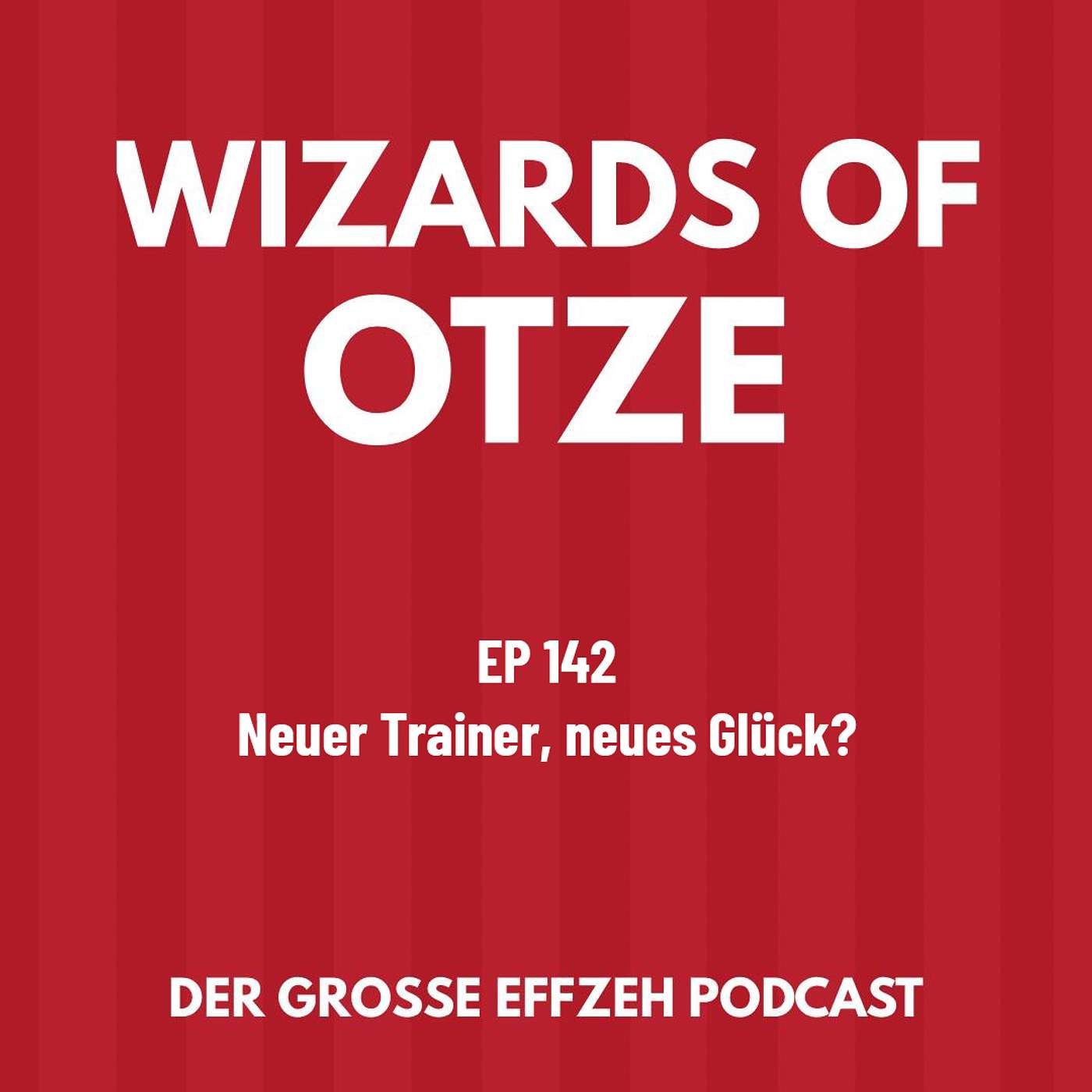EP 142 | Neuer Trainer, neues Glück?