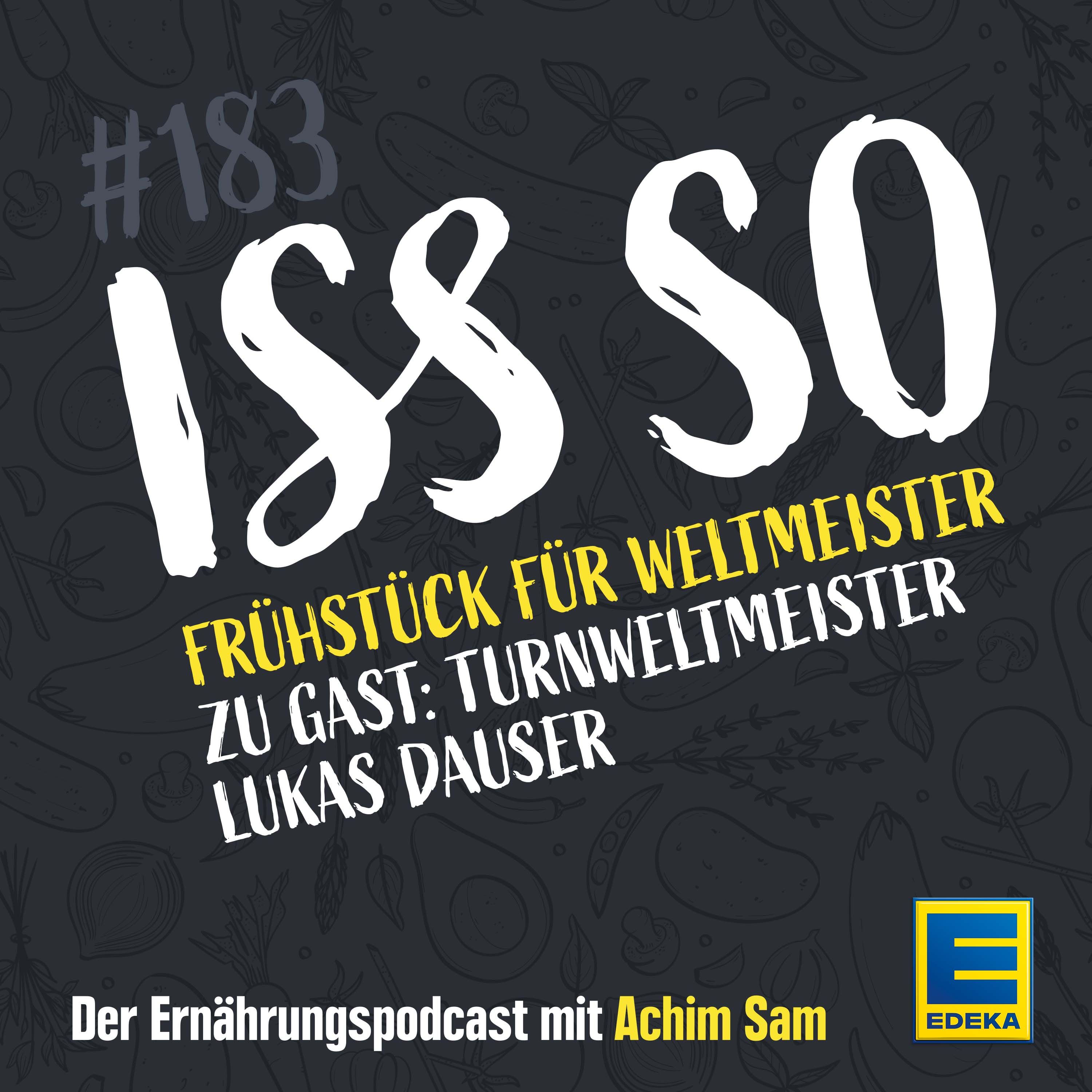 183: Frühstück für Weltmeister - die Müslifolge - Zu Gast: Turnweltmeister Lukas Dauser