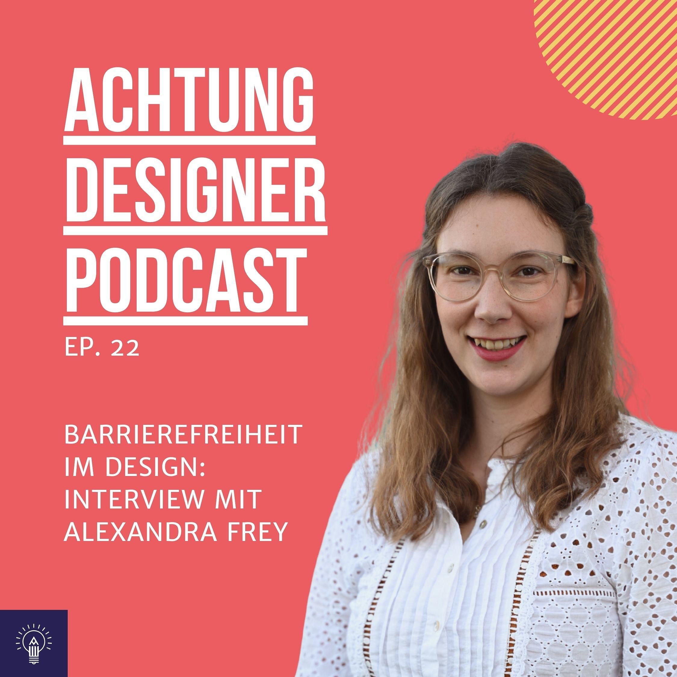 EP. 22 | Barrierefreiheit im Design: Interview mit Alexandra Frey