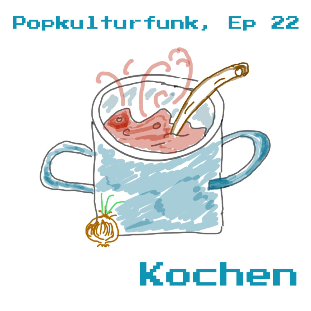 Ep 22: Kochen