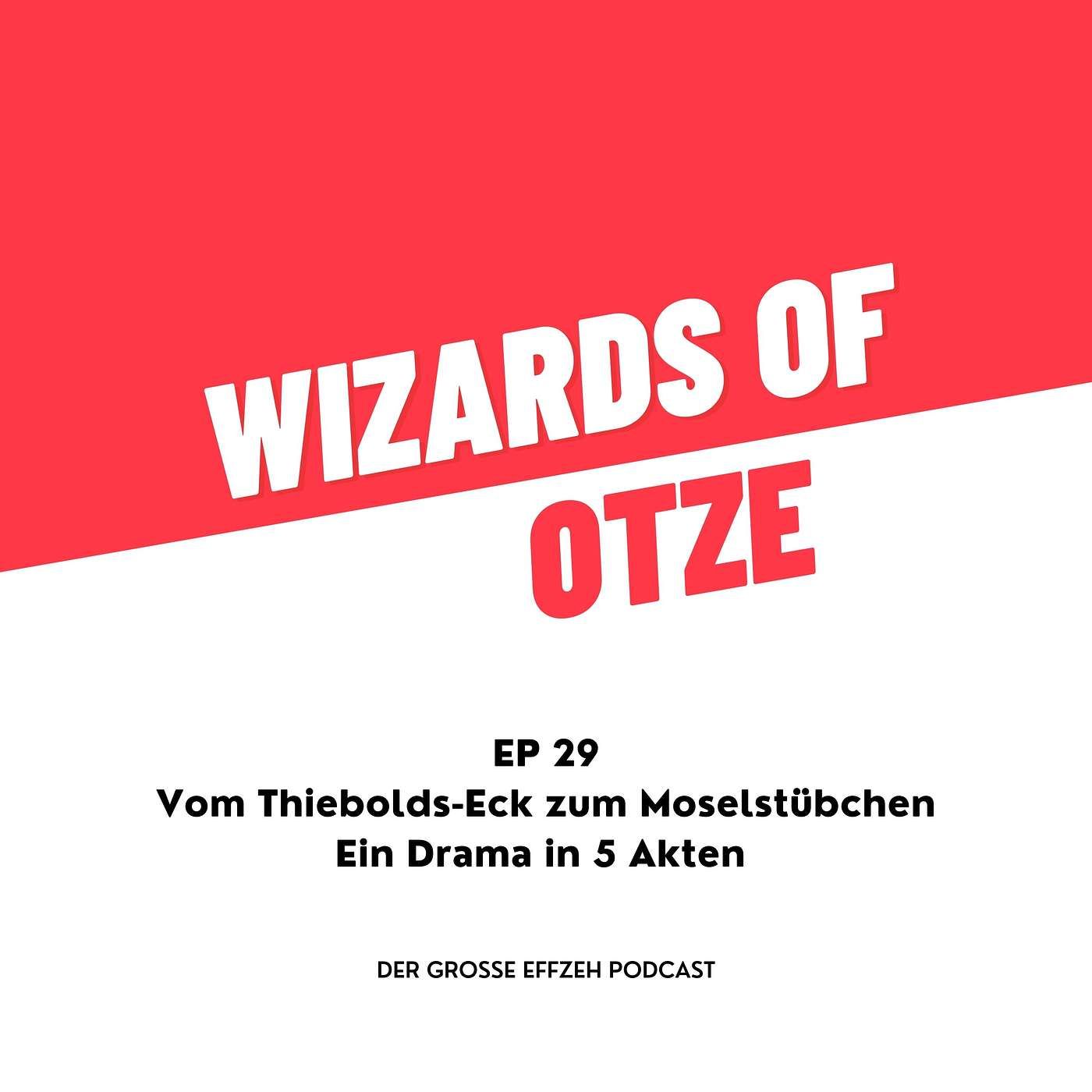 EP 29 | Vom Thiebolds-Eck zum Moselstübchen - Ein Drama in 5 Akten