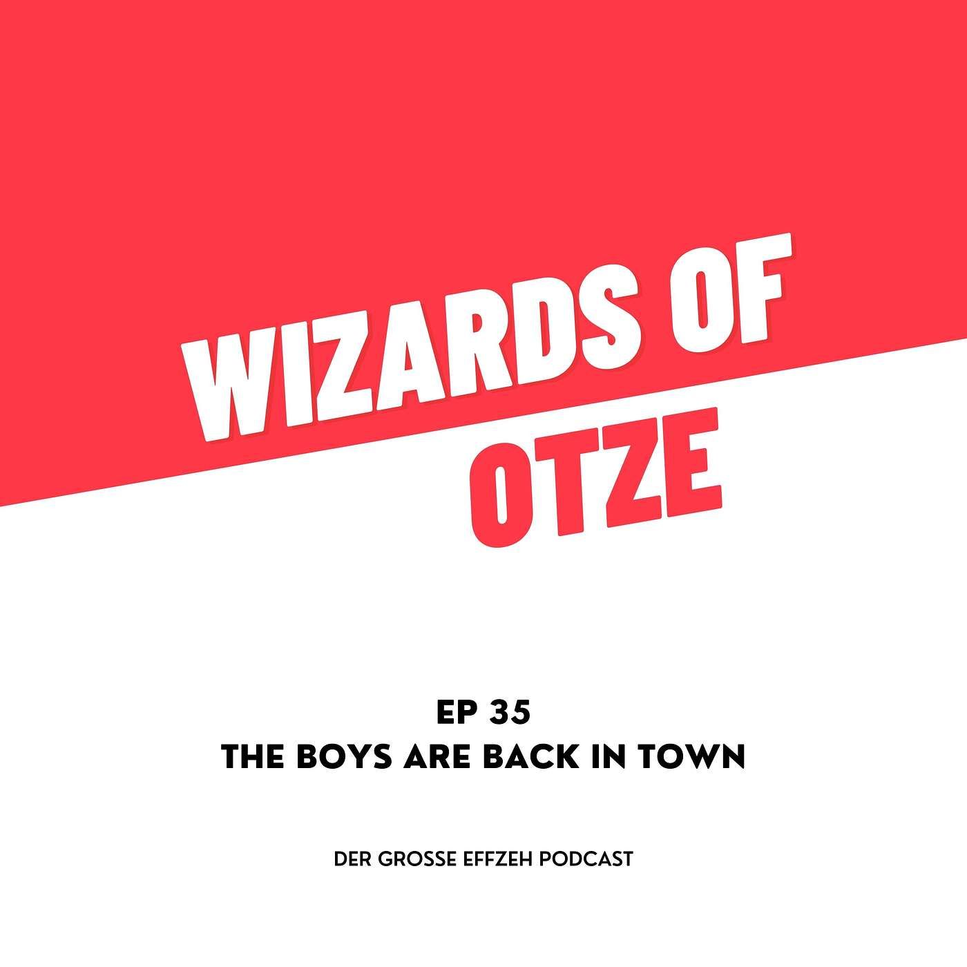 EP 35 | The boys are back in town
