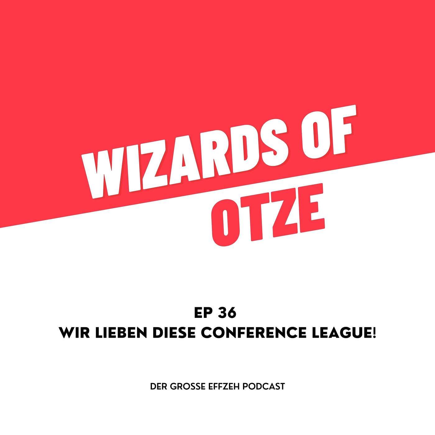 EP 36 | Wir lieben diese Conference League!