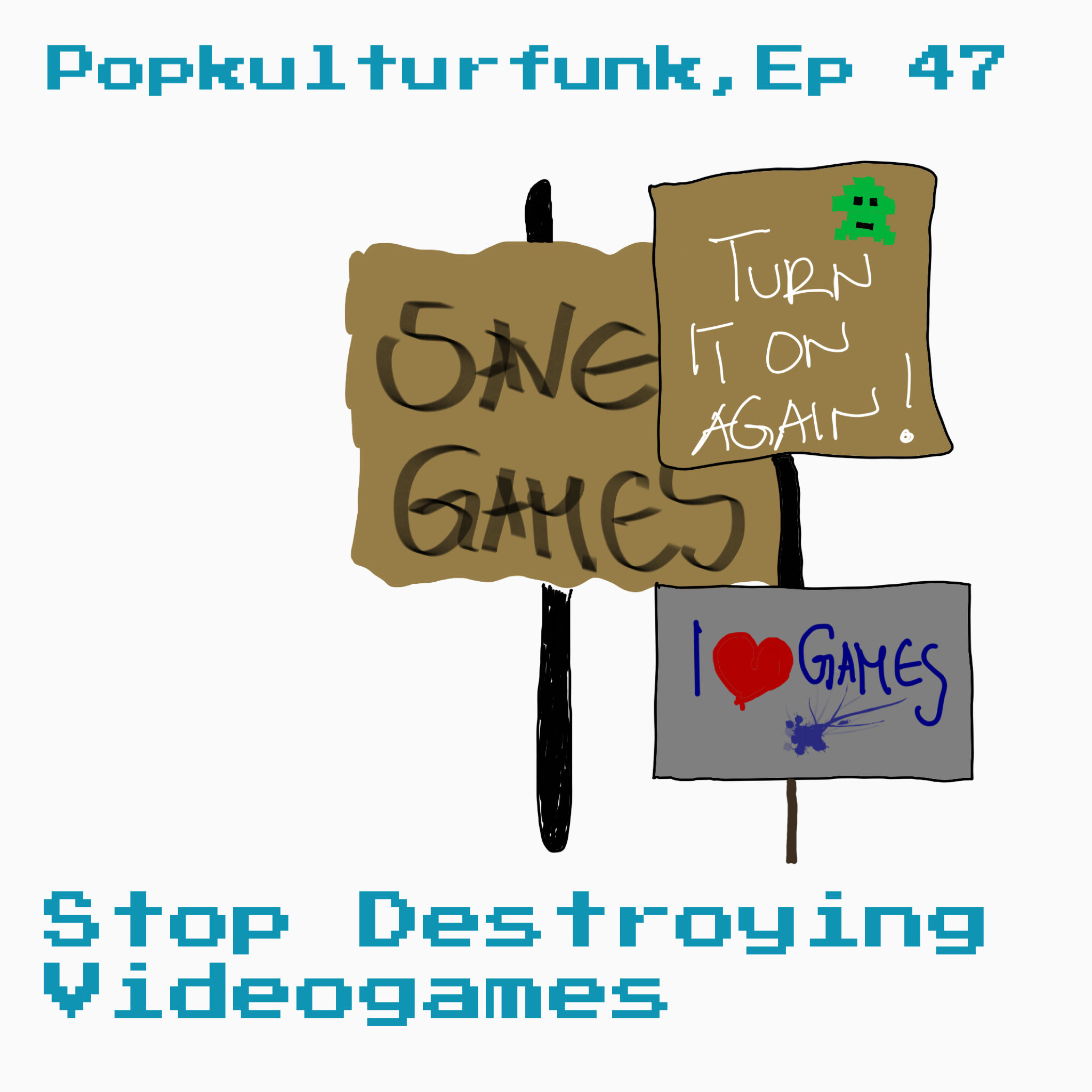 Ep 47: Stop Destroying Videogames