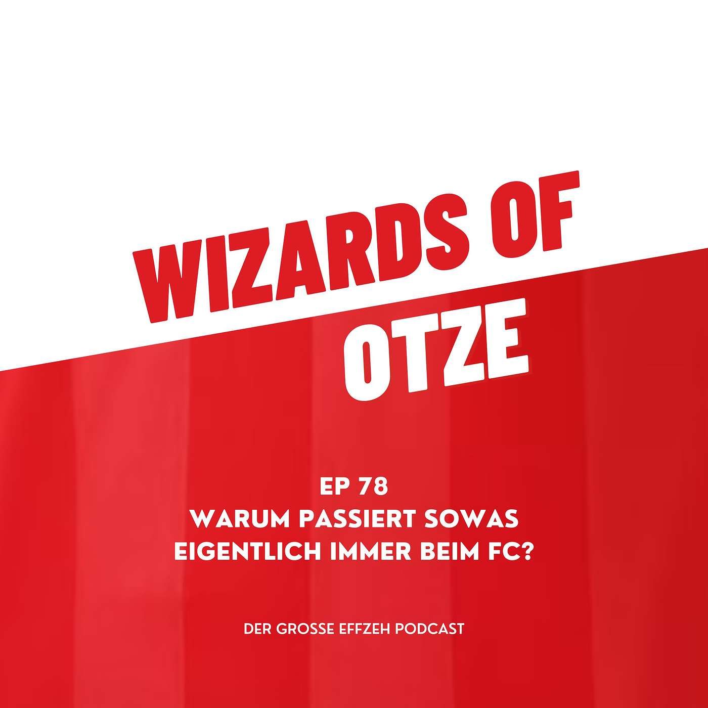 EP 78 | Warum passiert sowas eigentlich immer beim FC?