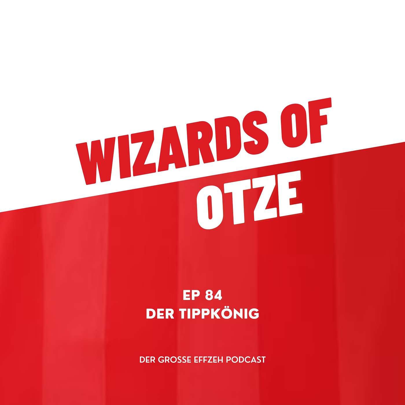 EP 84 | Der Tippkönig