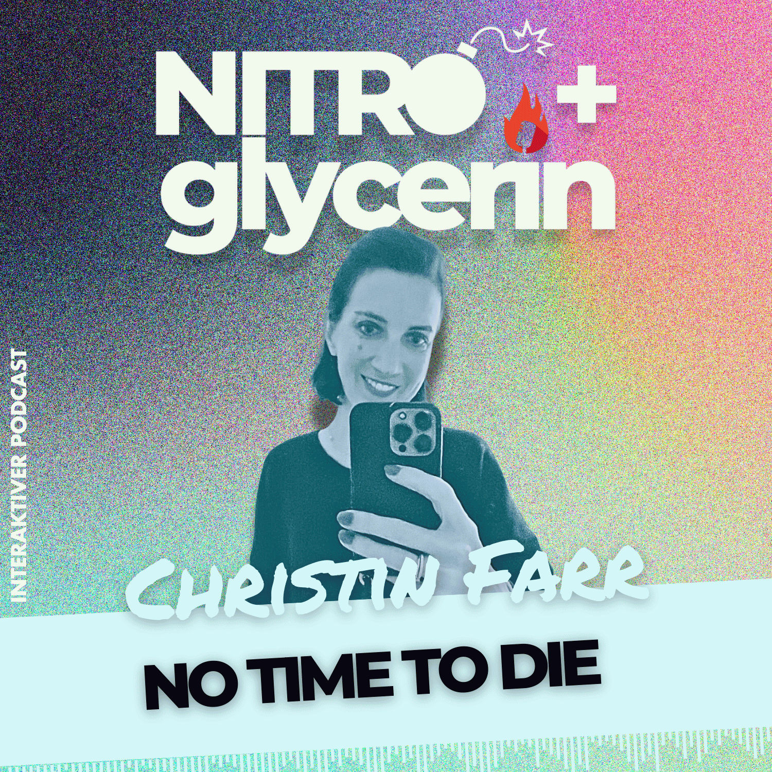 EP07 Nitro+glycerin - Christin Farr - No time to die