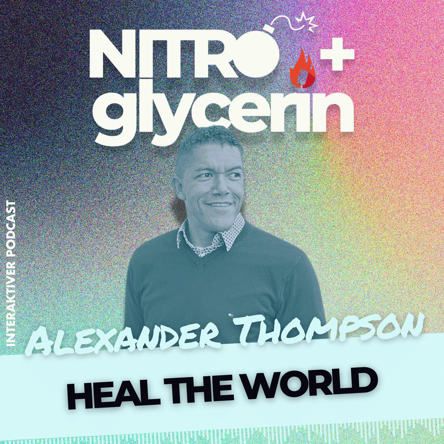 EP10 Nitro+glycerin - Alexander Thompson - Heal the world