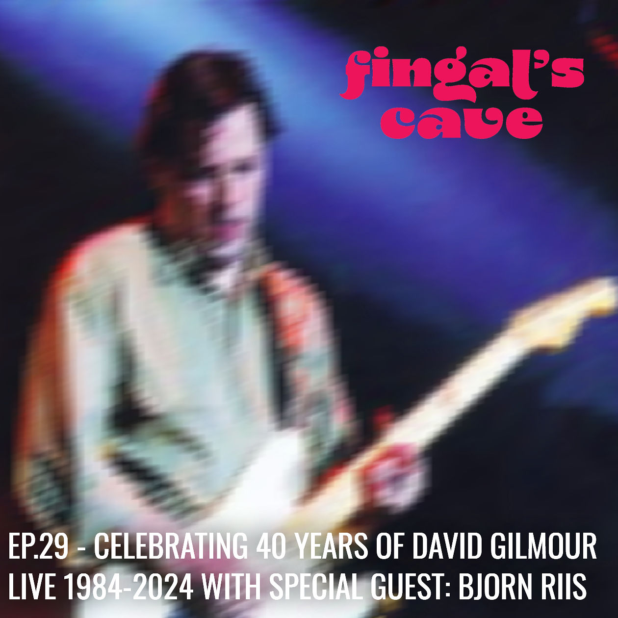 Ep.29 - 40 Years of Flying Solo, Celebrating David Gilmour Live 1984-2024 (with Special Guest: Bjorn Riis)