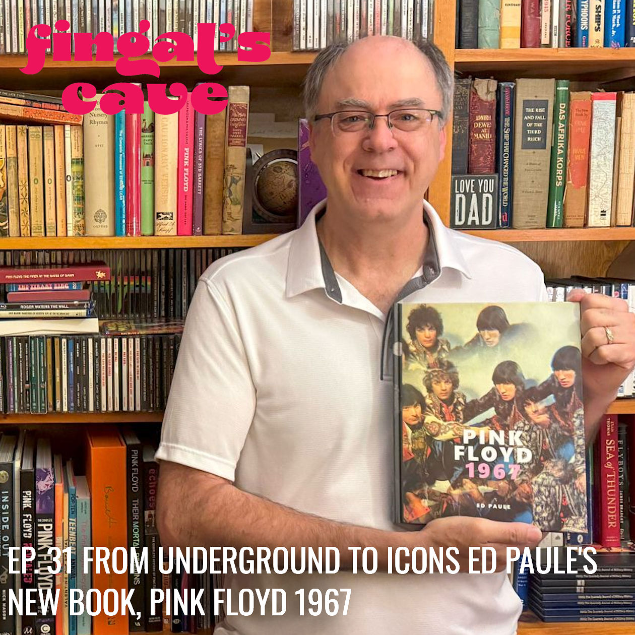 Ep.31 - From Underground to Icons: Ed Paule’s new book, Pink Floyd 1967