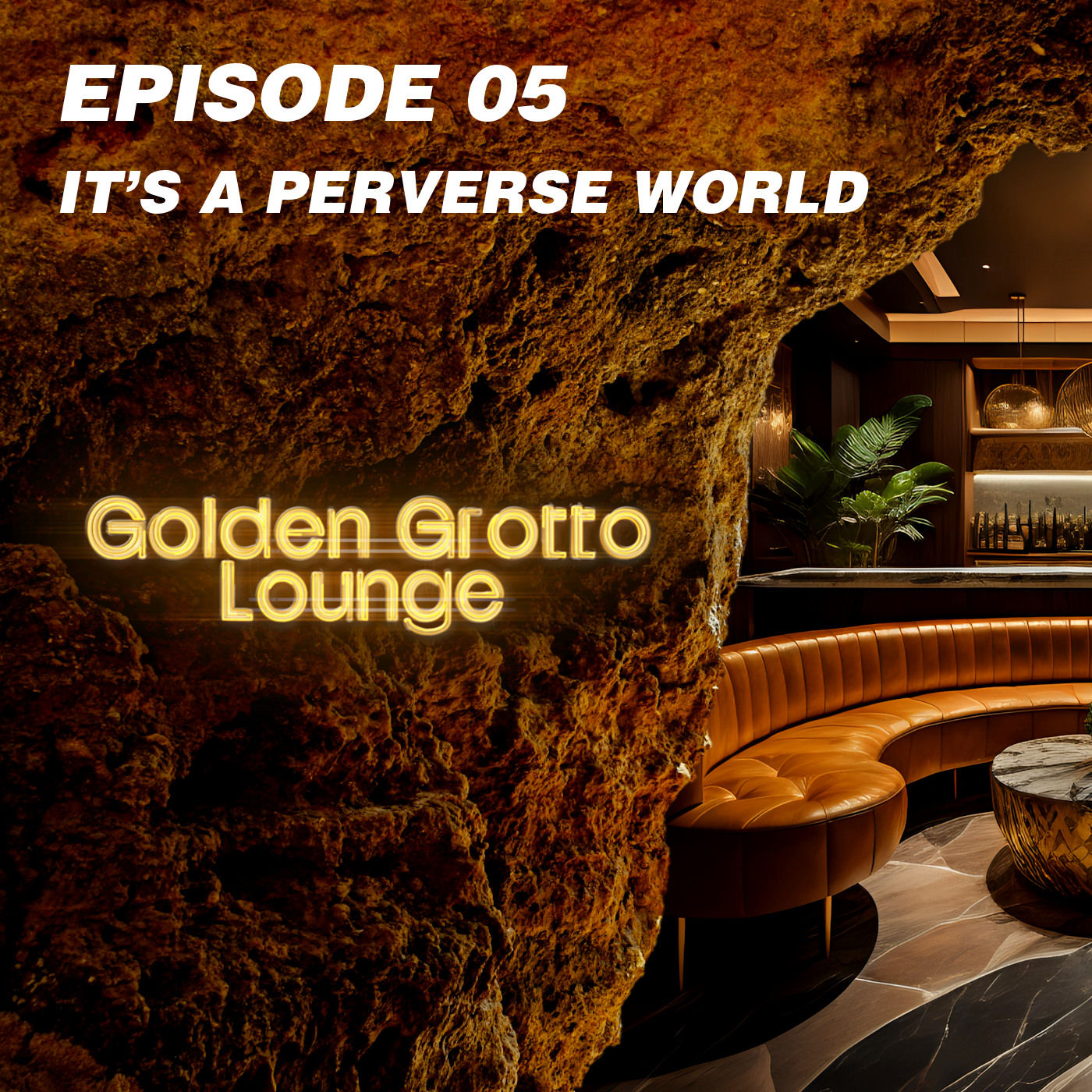 Episode 05 | It's a perverse world
