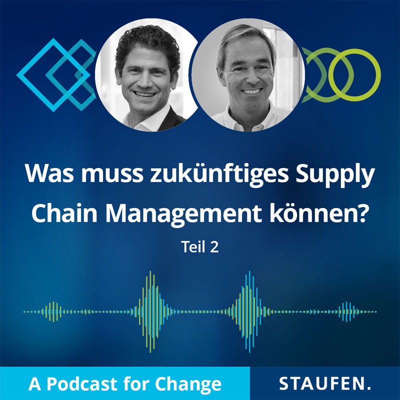 Episode 07: Was muss zukünftiges Supply Chain Management können? Teil 2.