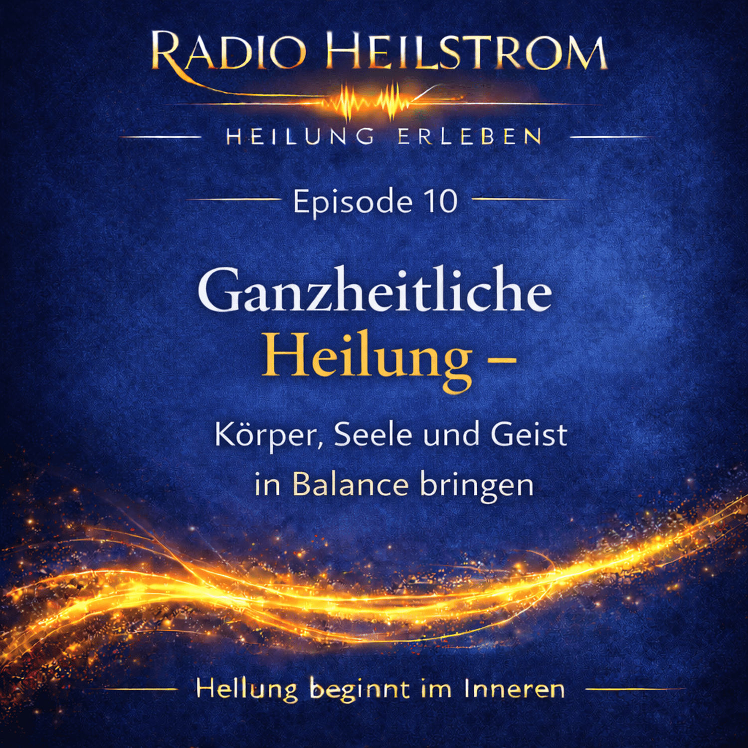 Episode 10 - Ganzheitliche Heilung –